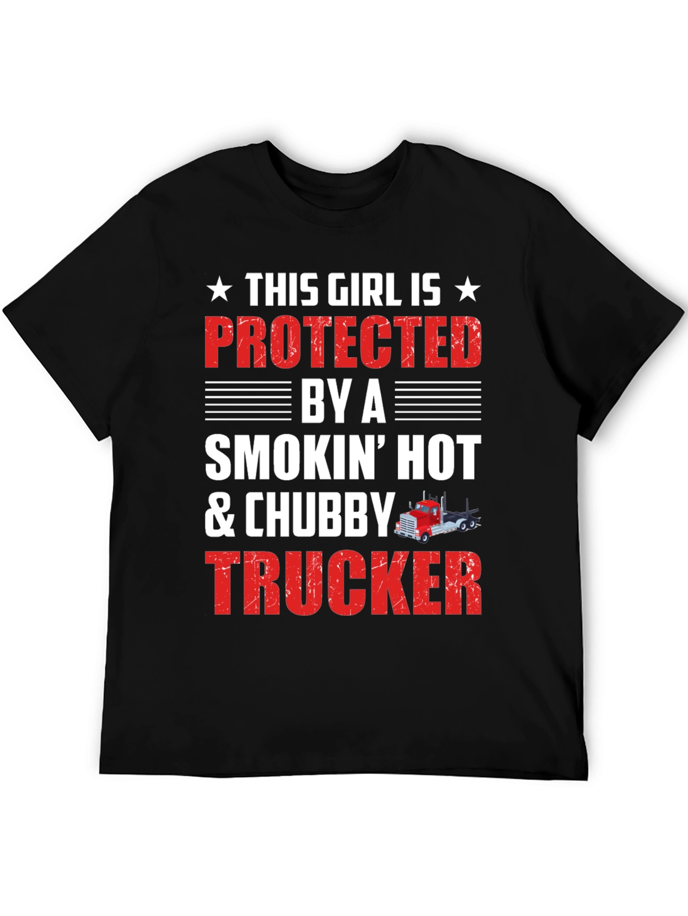 Protected By A Smokin Hot & Chubby Trucker T-Shirt