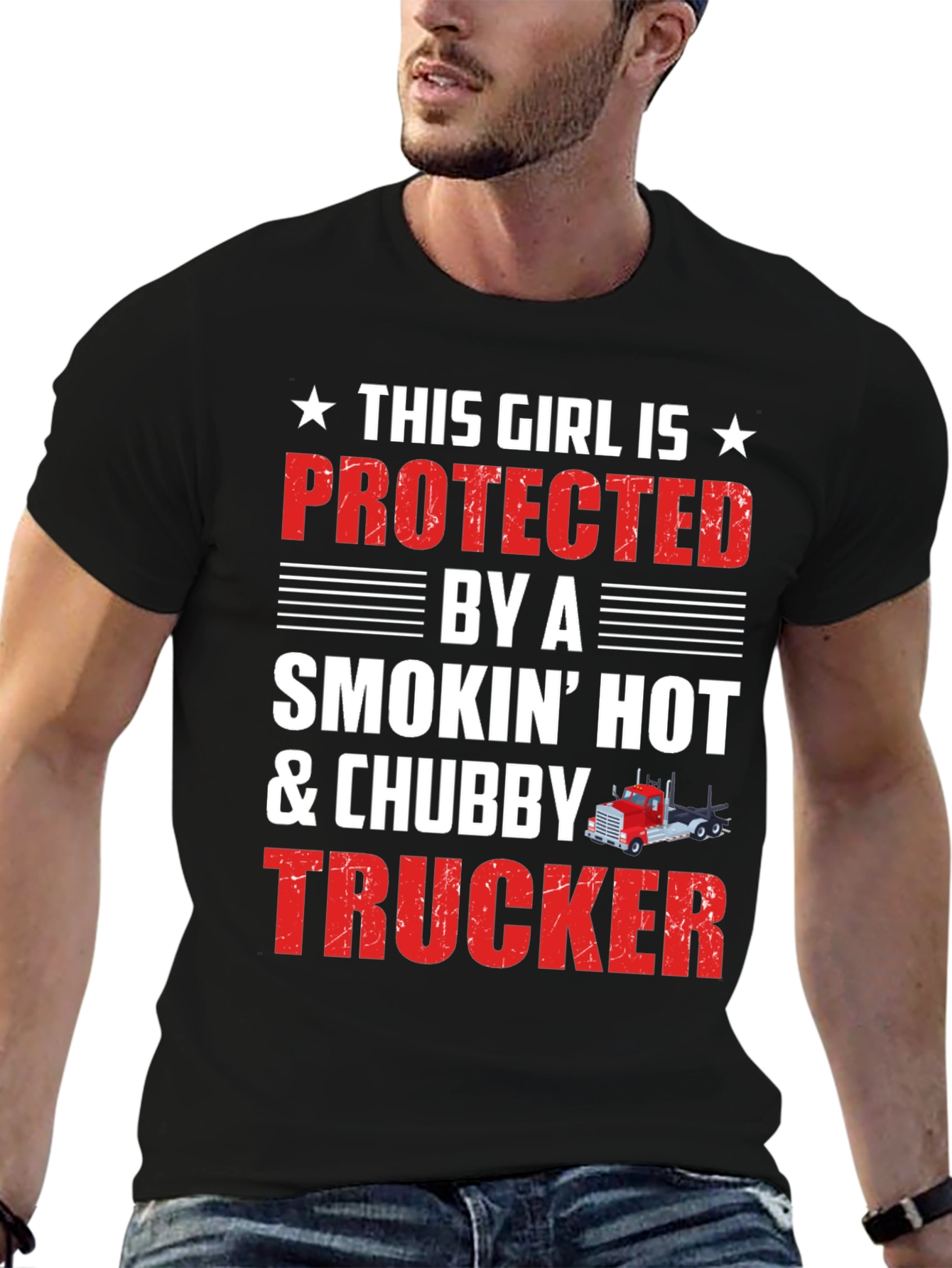Protected By A Smokin Hot & Chubby Trucker T-Shirt