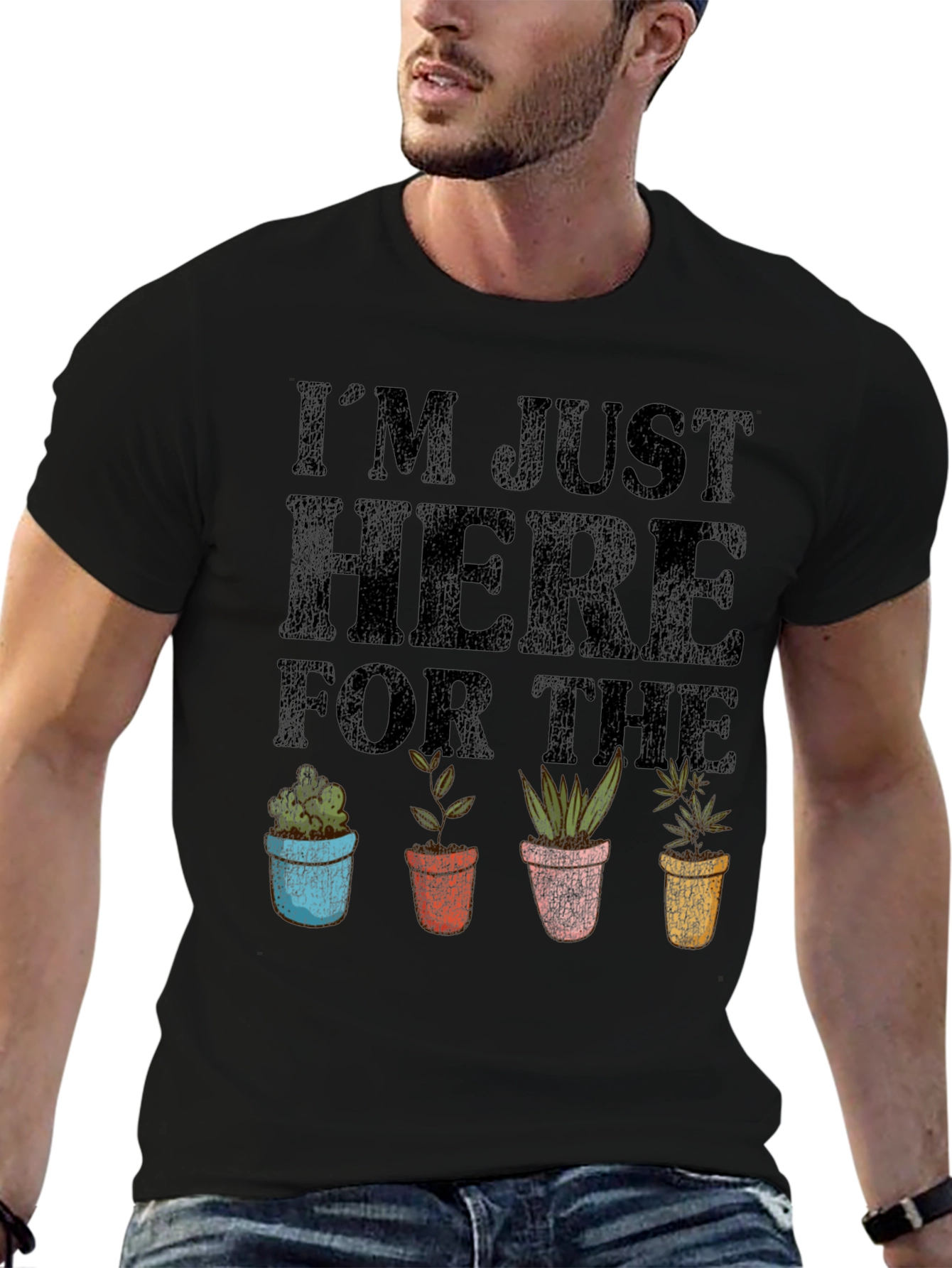 Im Just Here For The Plants T-Shirt