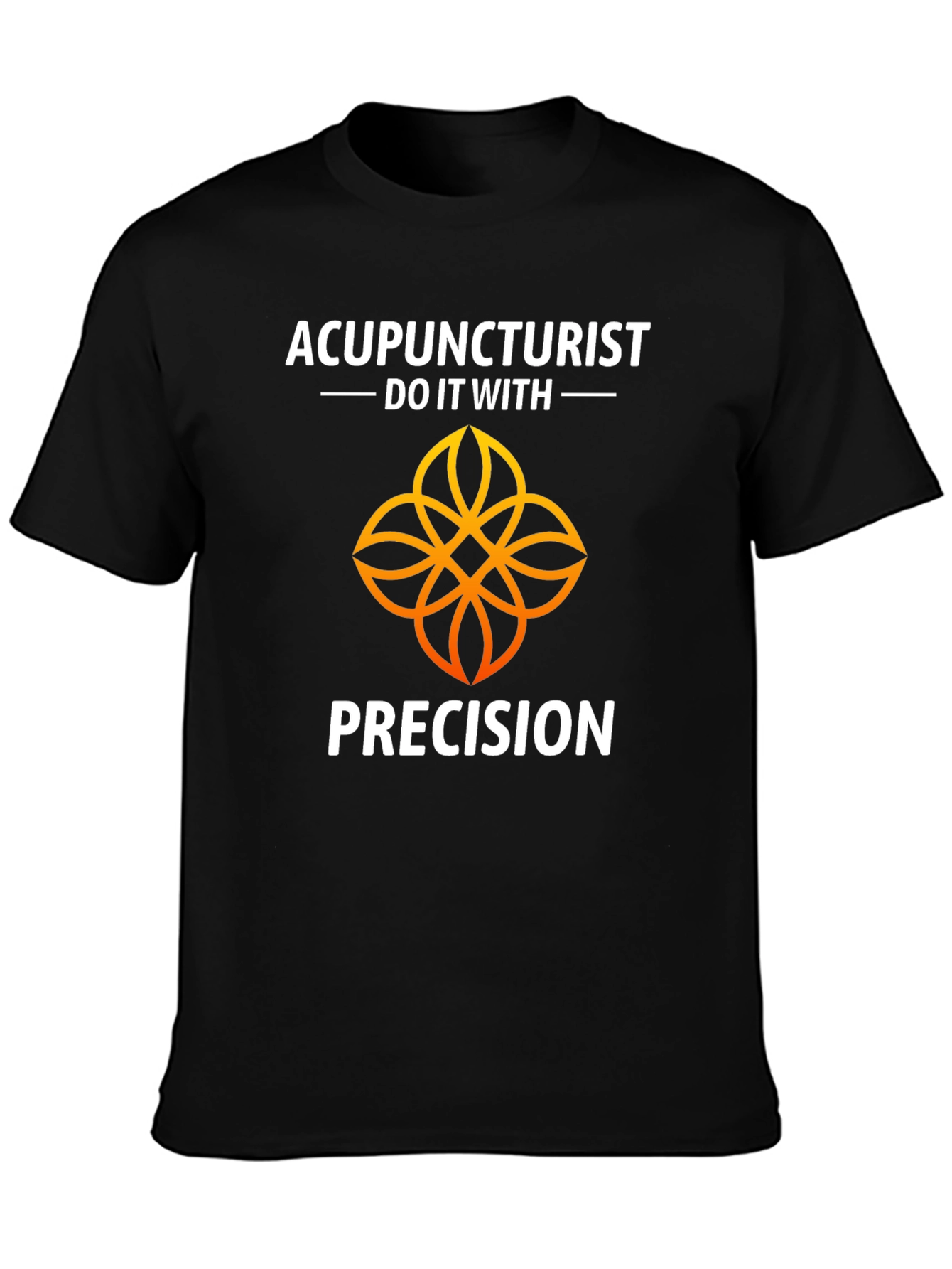 Acupuncturist Precision T-Shirt