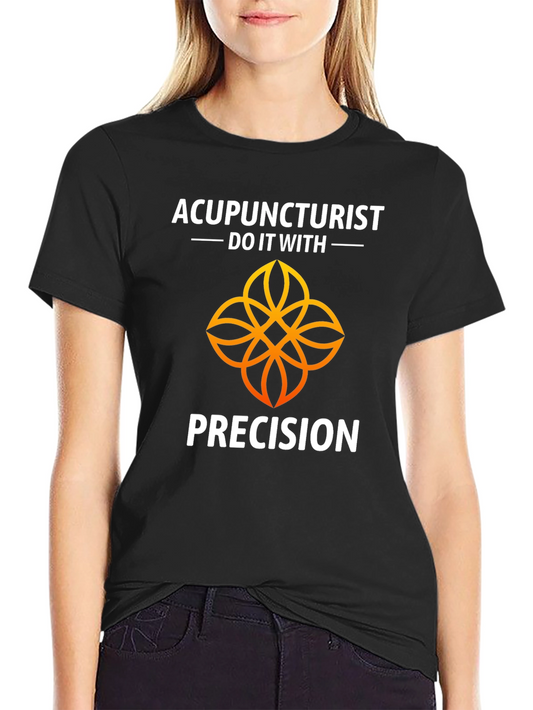 Acupuncturist Precision T-Shirt