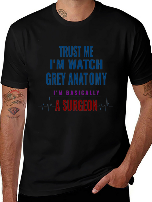 Greys Anatomy Surgeon Tee - Trust Me I Watch T-Shirt