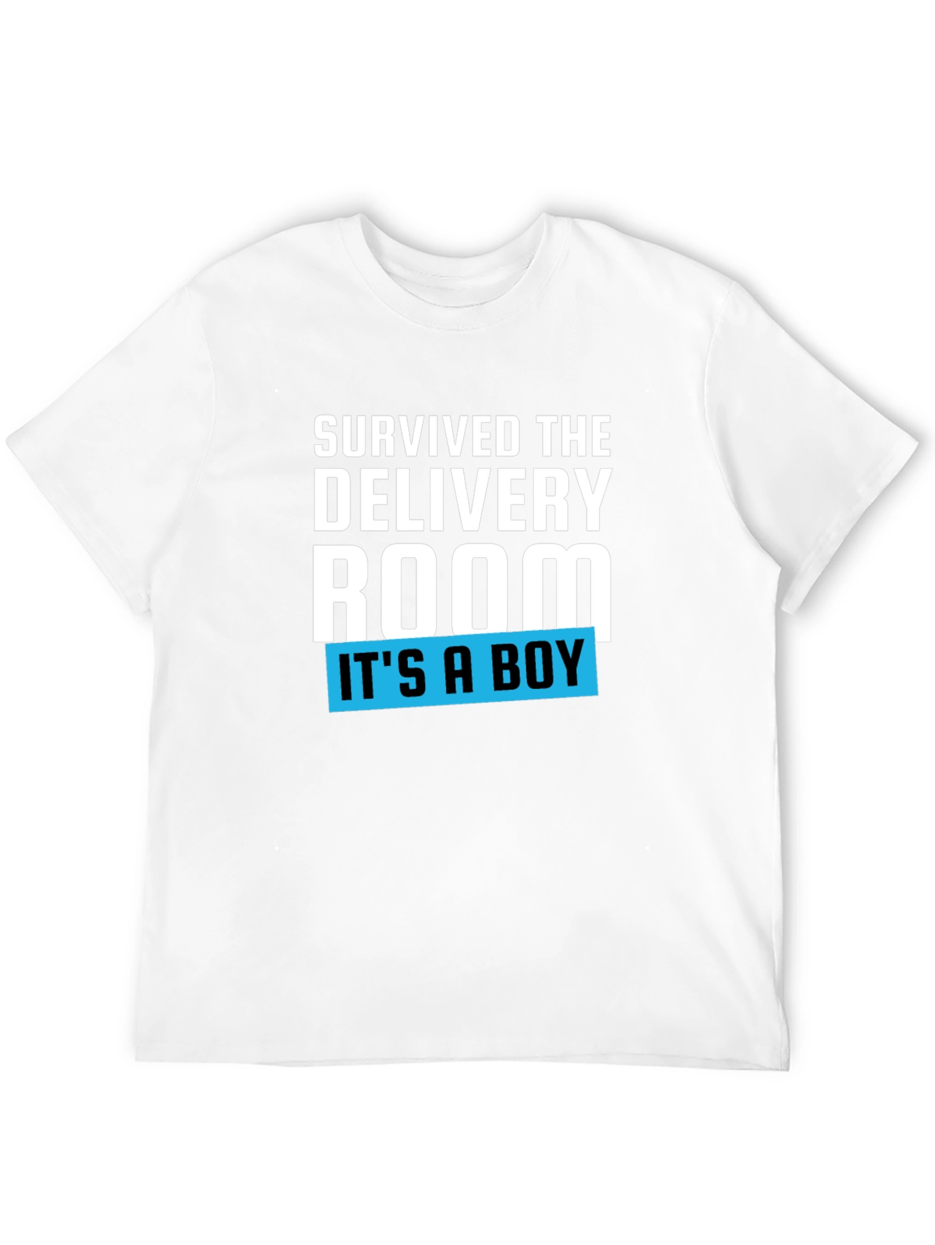 Survived the Delivery Room T-Shirt - Its a Boy!