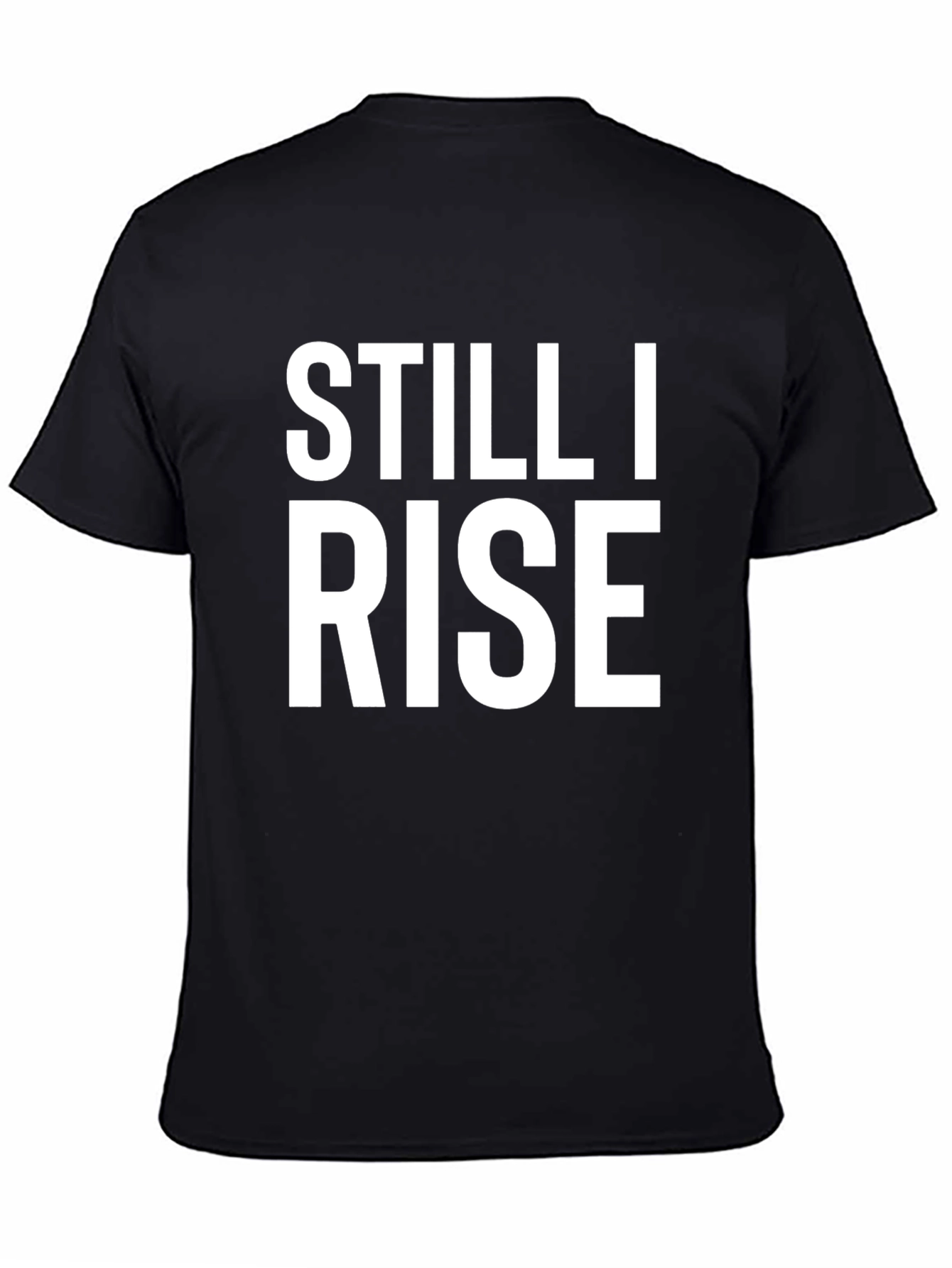 Still I Rise Graphic Tee - Motivational T-Shirt