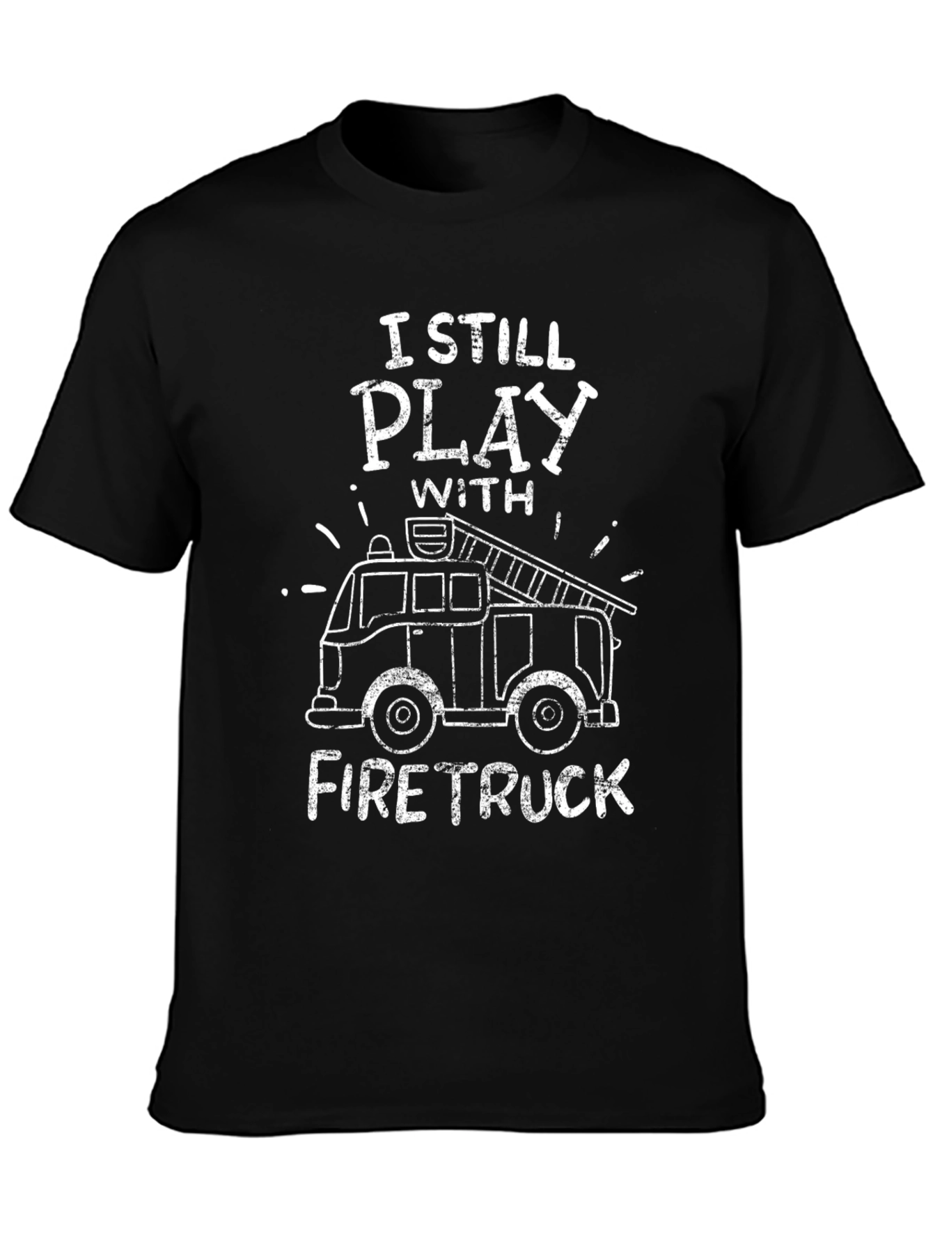 I Still Play With Fire Truck Graphic Tee