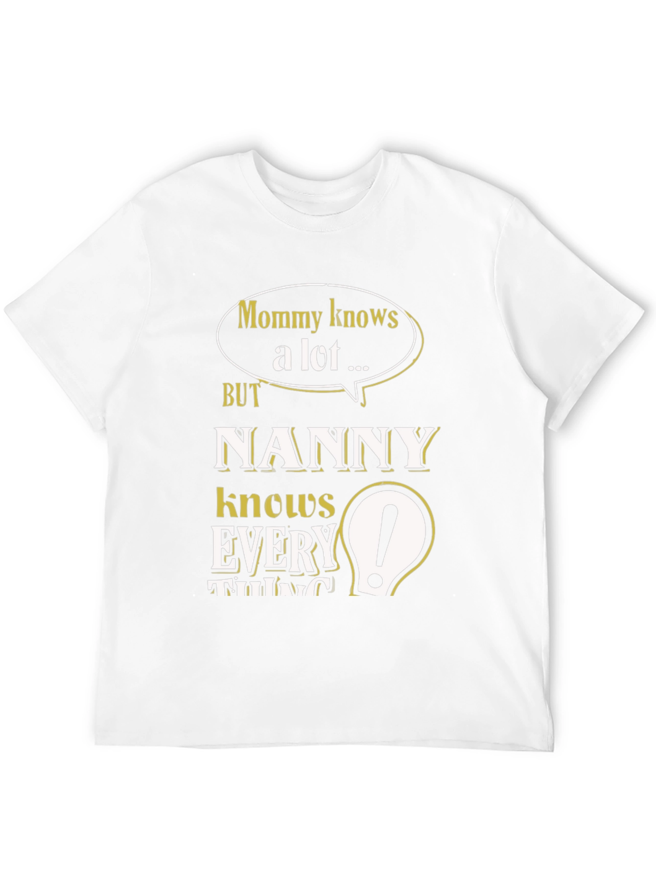 Nanny Knows Everything T-Shirt - Funny Mom Gift