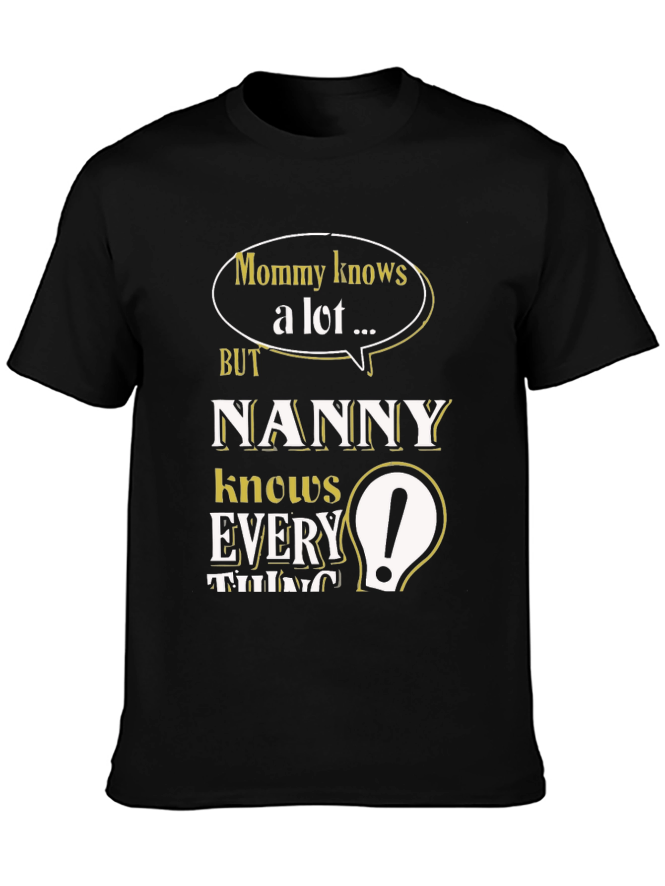 Nanny Knows Everything T-Shirt - Funny Mom Gift