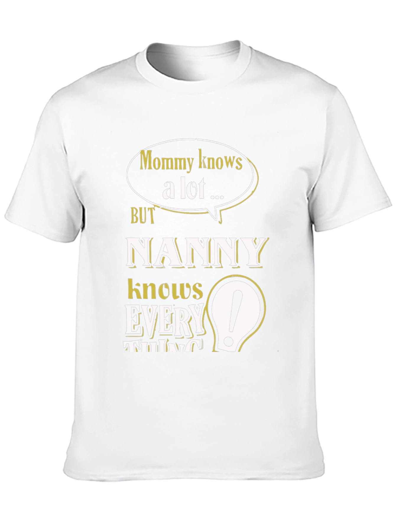 Nanny Knows Everything T-Shirt - Funny Mom Gift