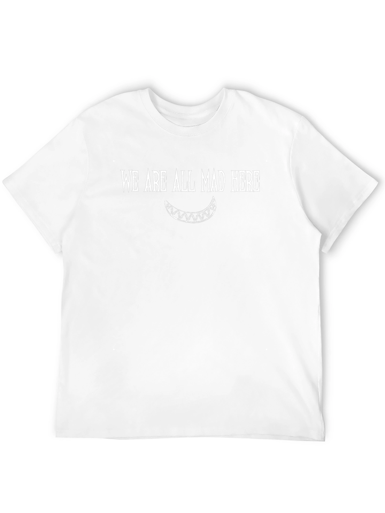We Are All Mad Here Graphic T-Shirt
