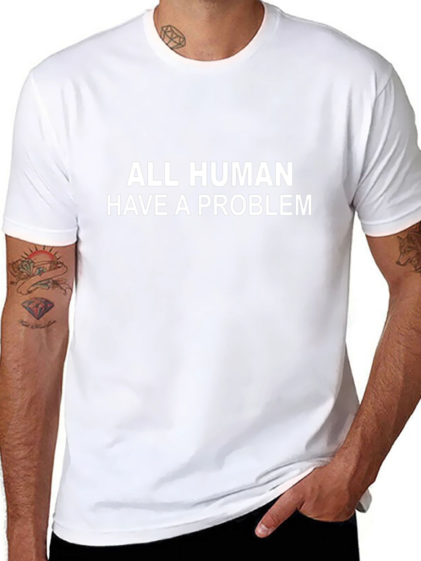 All Human Have a Problem Graphic Tee