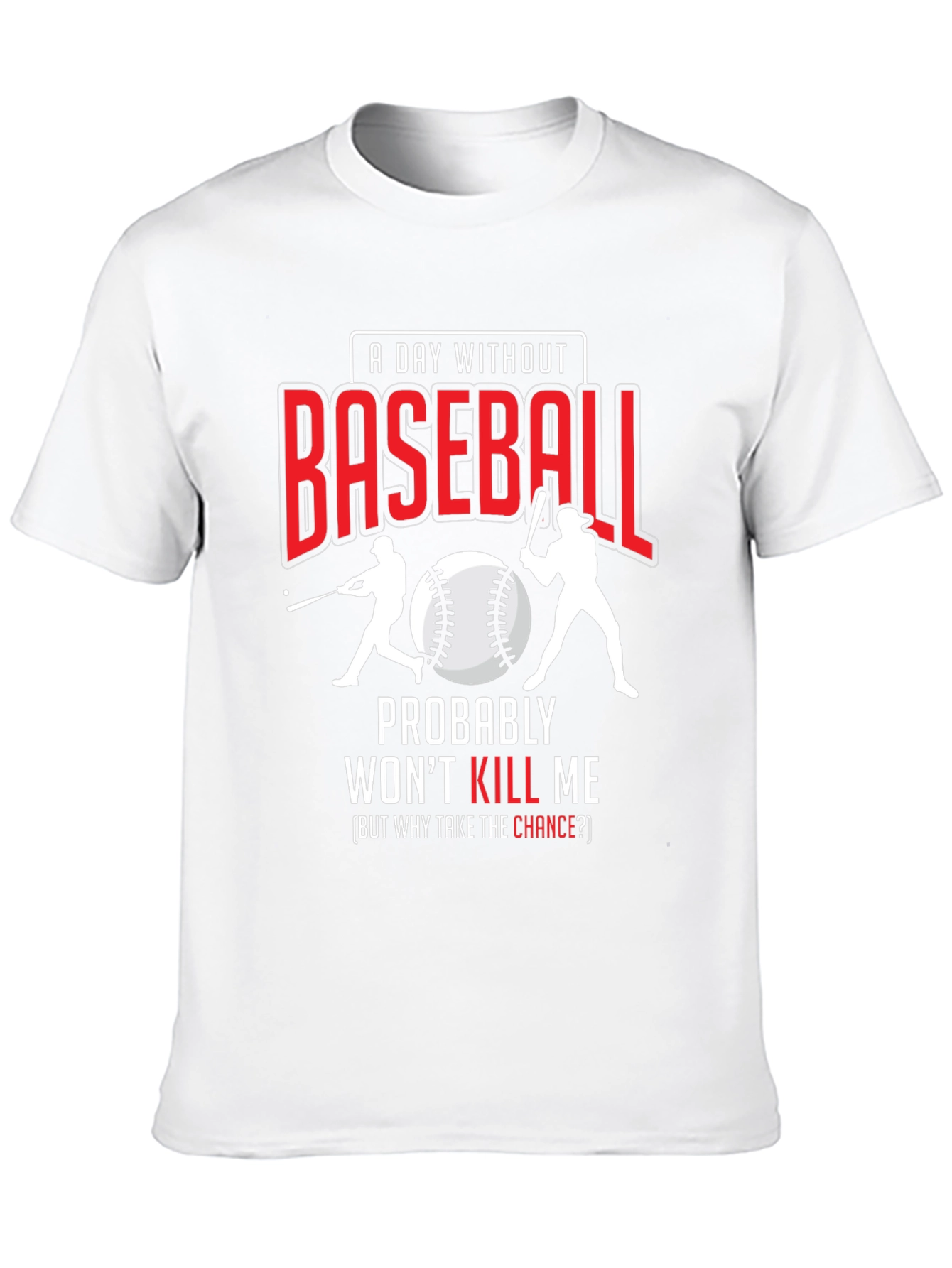 Baseball Fan T-Shirt: A Day Without Baseball