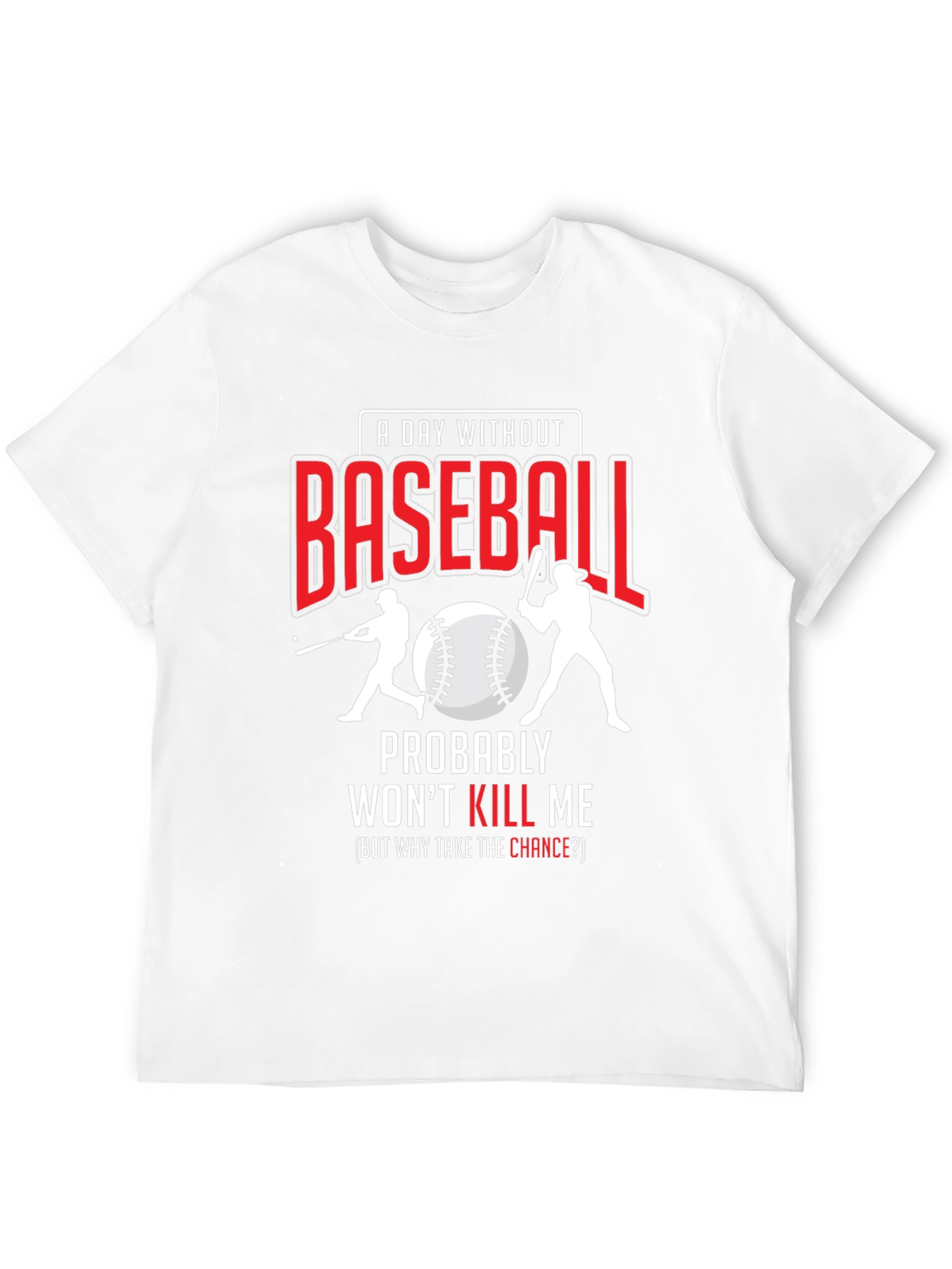 Baseball Fan T-Shirt: A Day Without Baseball