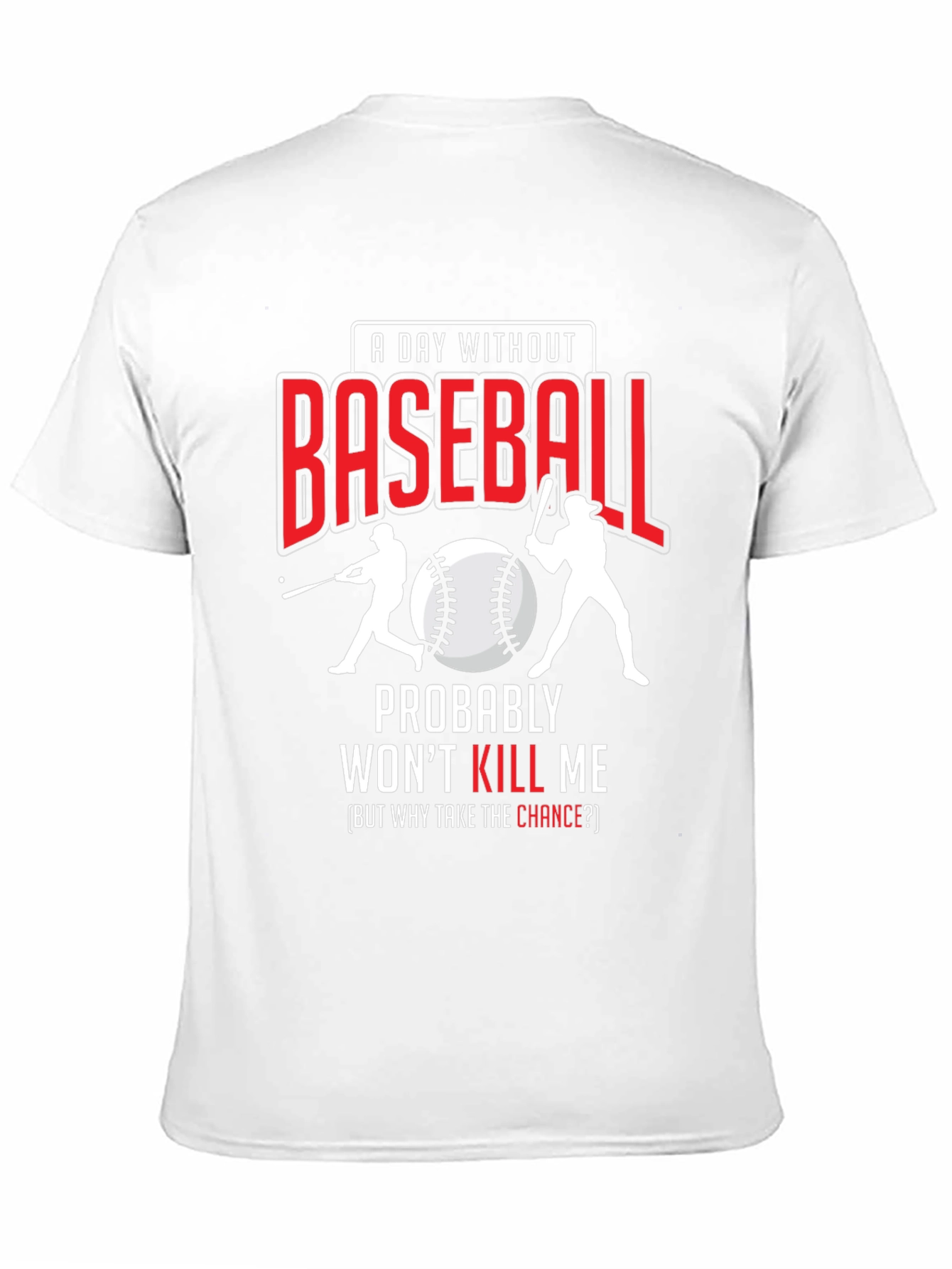 Baseball Fan T-Shirt: A Day Without Baseball