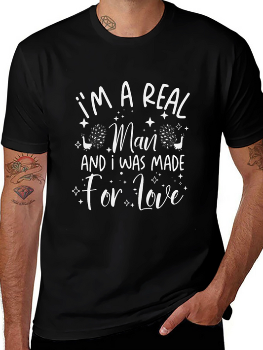 Im A Real Man T-Shirt - Made For Love