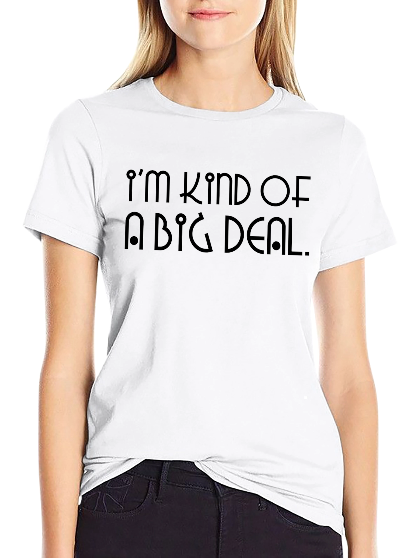 Im Kind Of A Big Deal T-Shirt