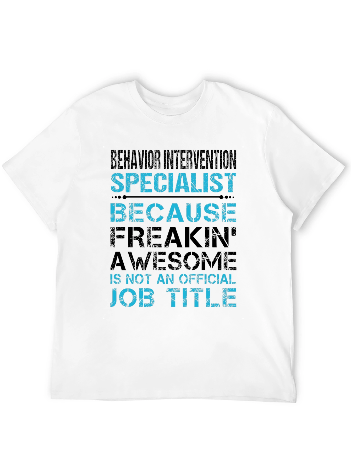 Behavior Intervention Specialist Novelty T-Shirt