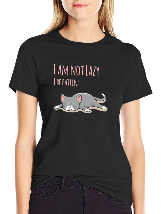 Im Not Lazy Im Patient T-Shirt Cat Lover Unisex