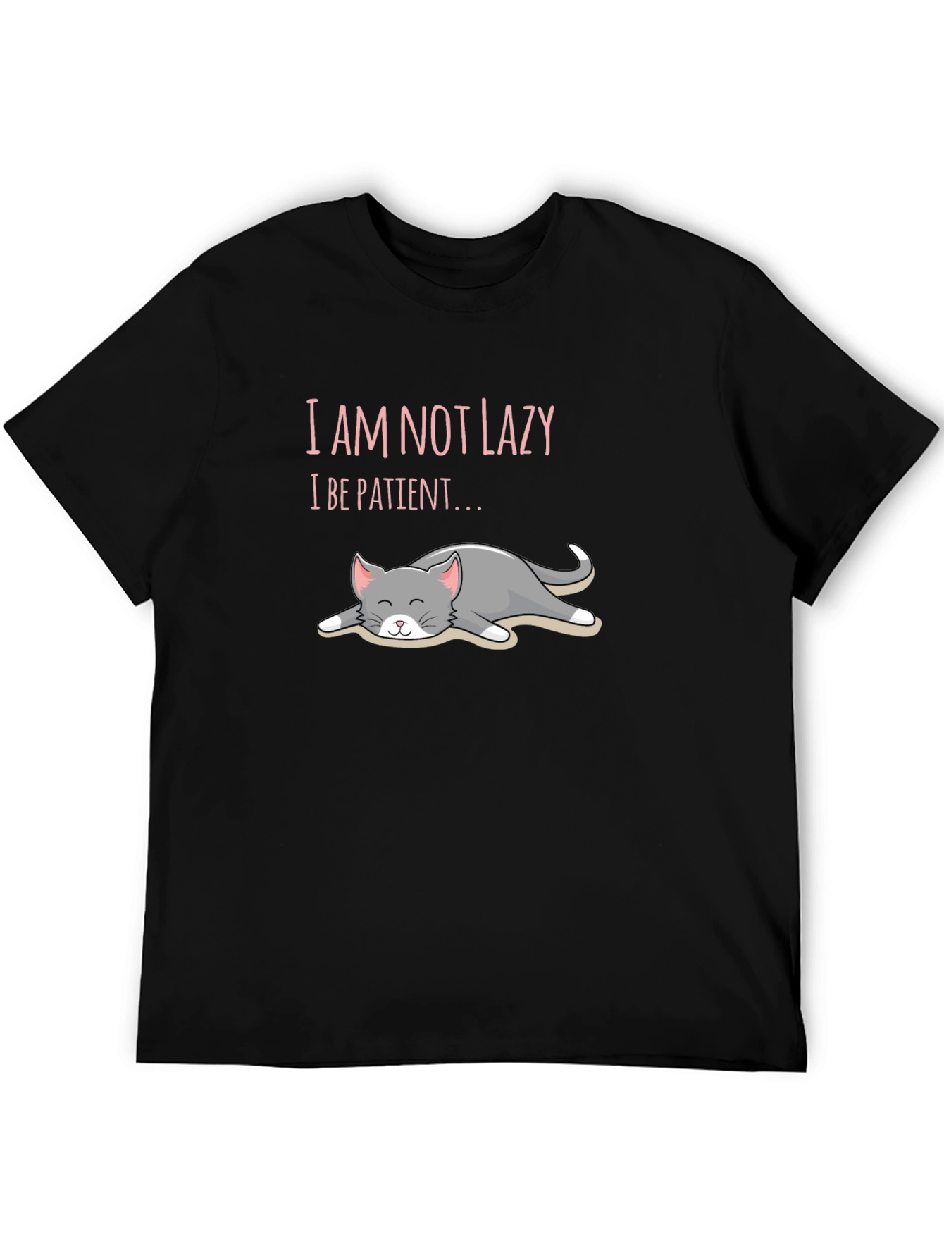 Im Not Lazy Im Patient T-Shirt Cat Lover Unisex