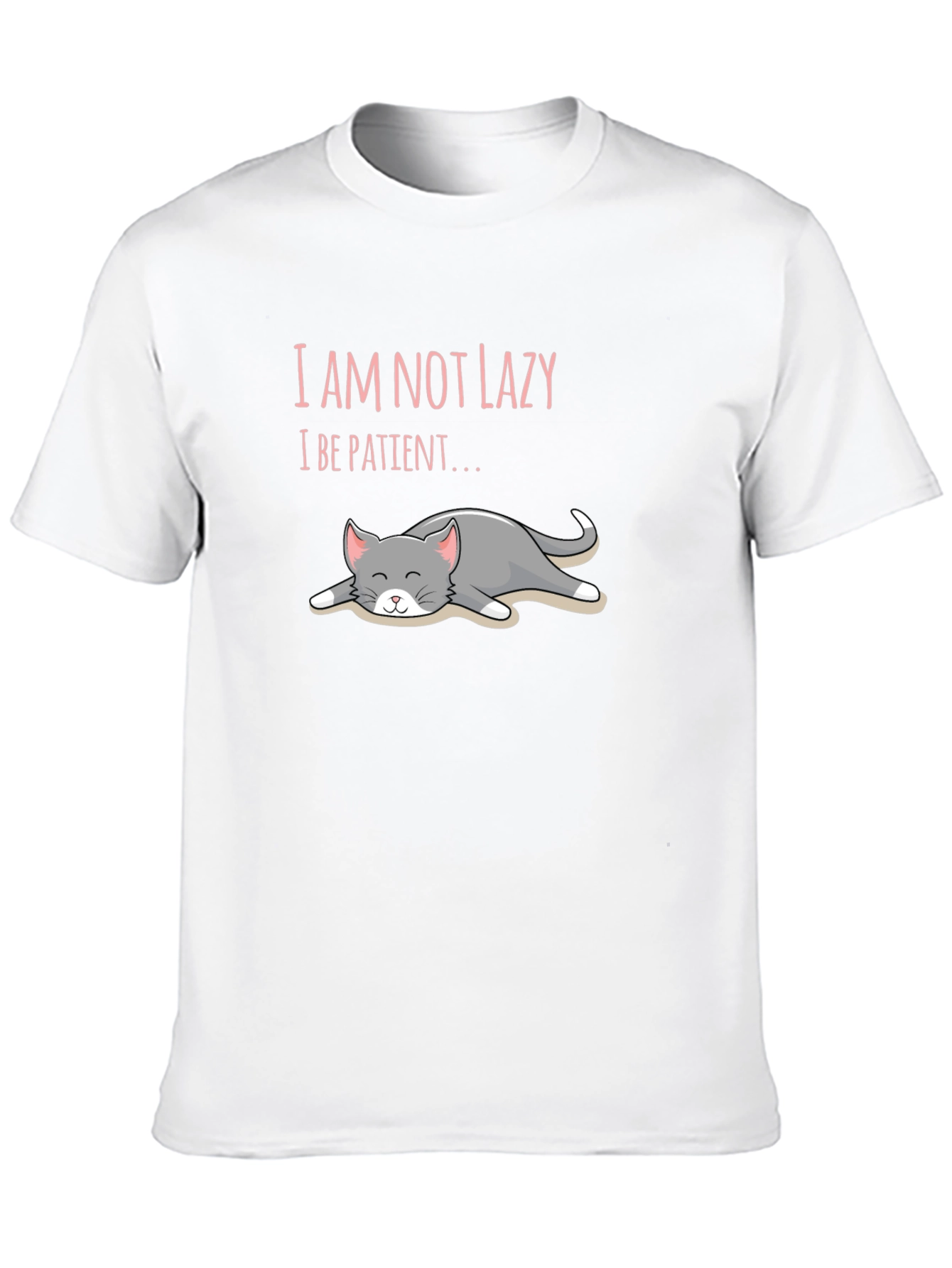 Im Not Lazy Im Patient T-Shirt Cat Lover Unisex