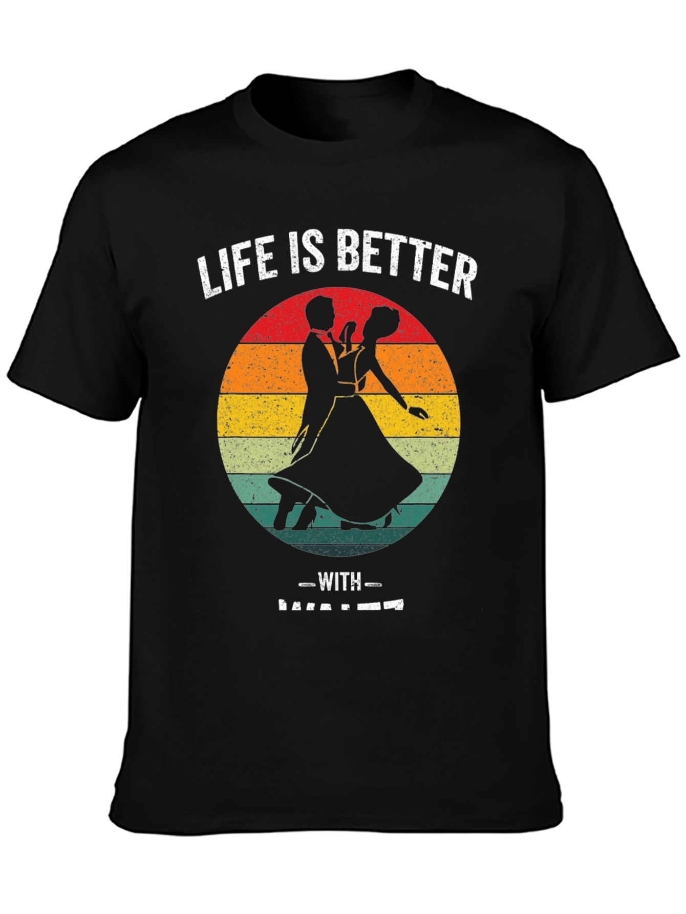 Ballroom Dancing T-Shirt - Life is Better With Dance