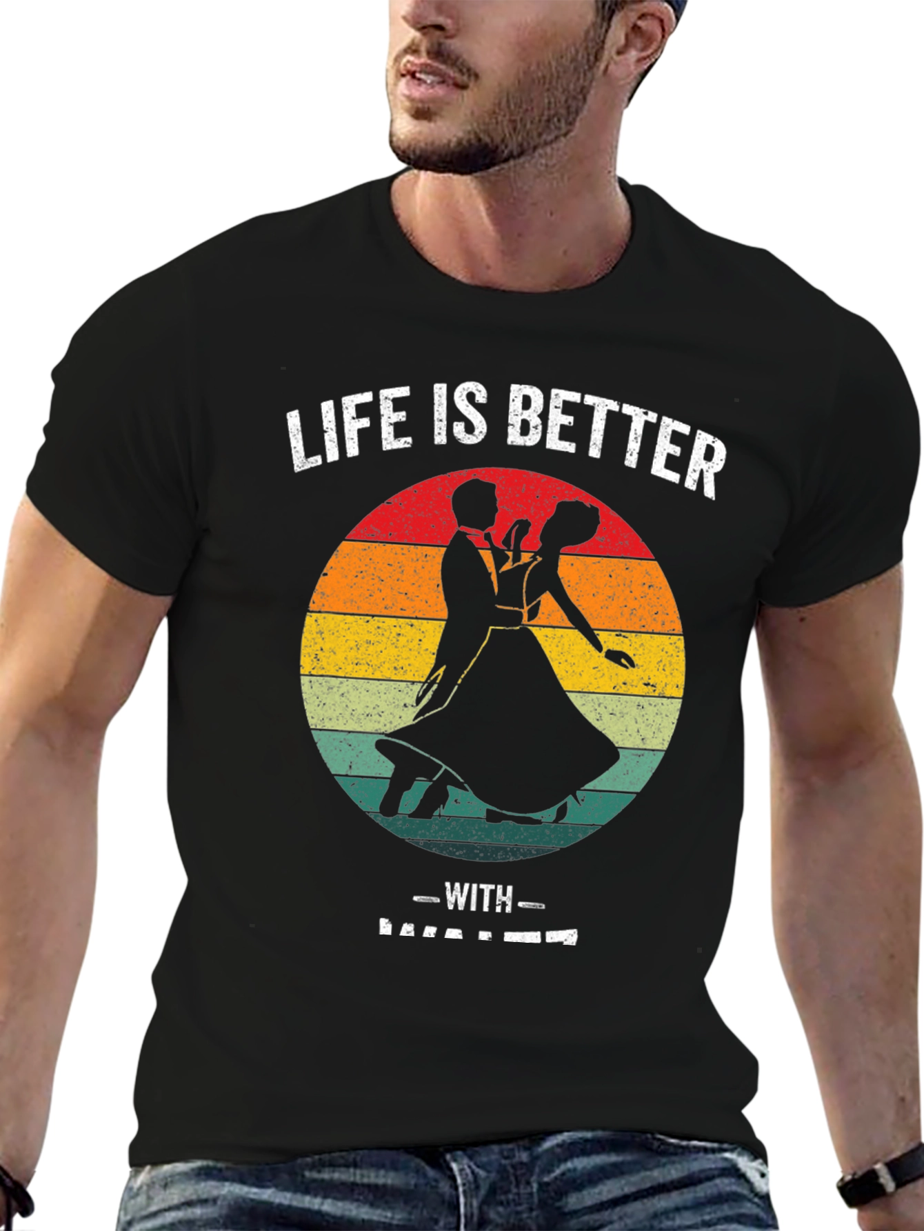 Ballroom Dancing T-Shirt - Life is Better With Dance
