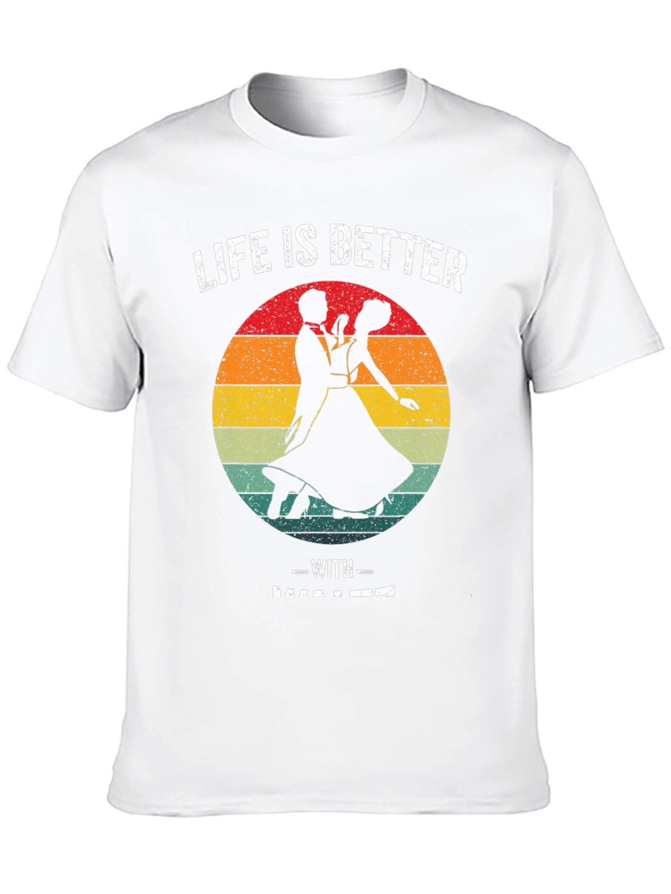 Ballroom Dancing T-Shirt - Life is Better With Dance
