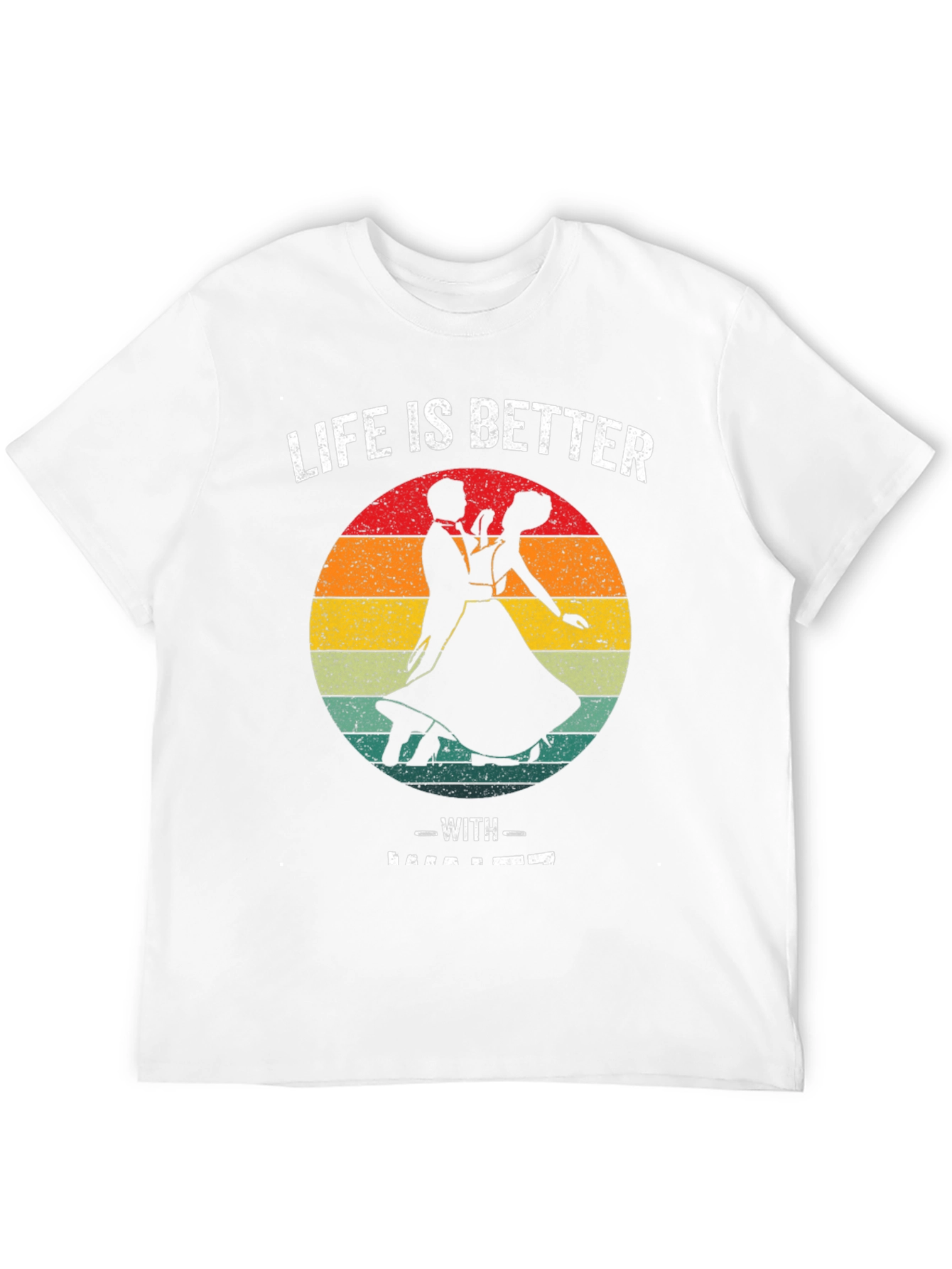 Ballroom Dancing T-Shirt - Life is Better With Dance