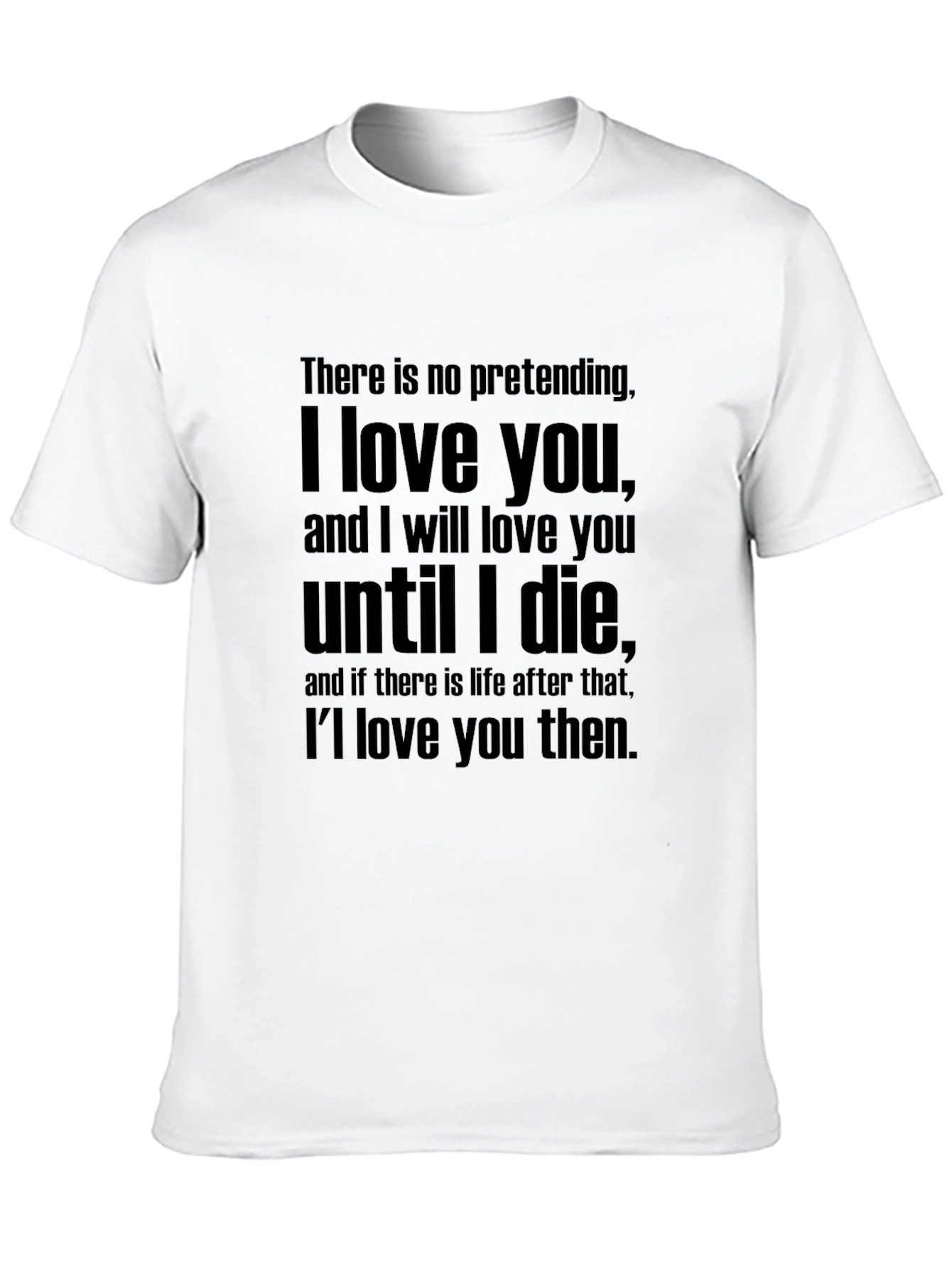 I Love You Quote T-Shirt