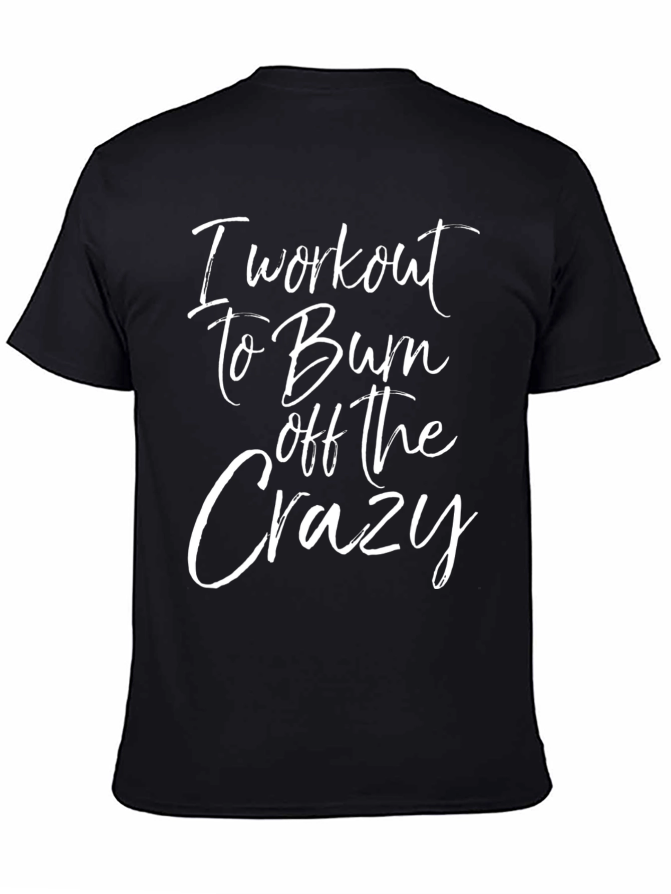 Workout Burn Off Crazy Graphic Tee