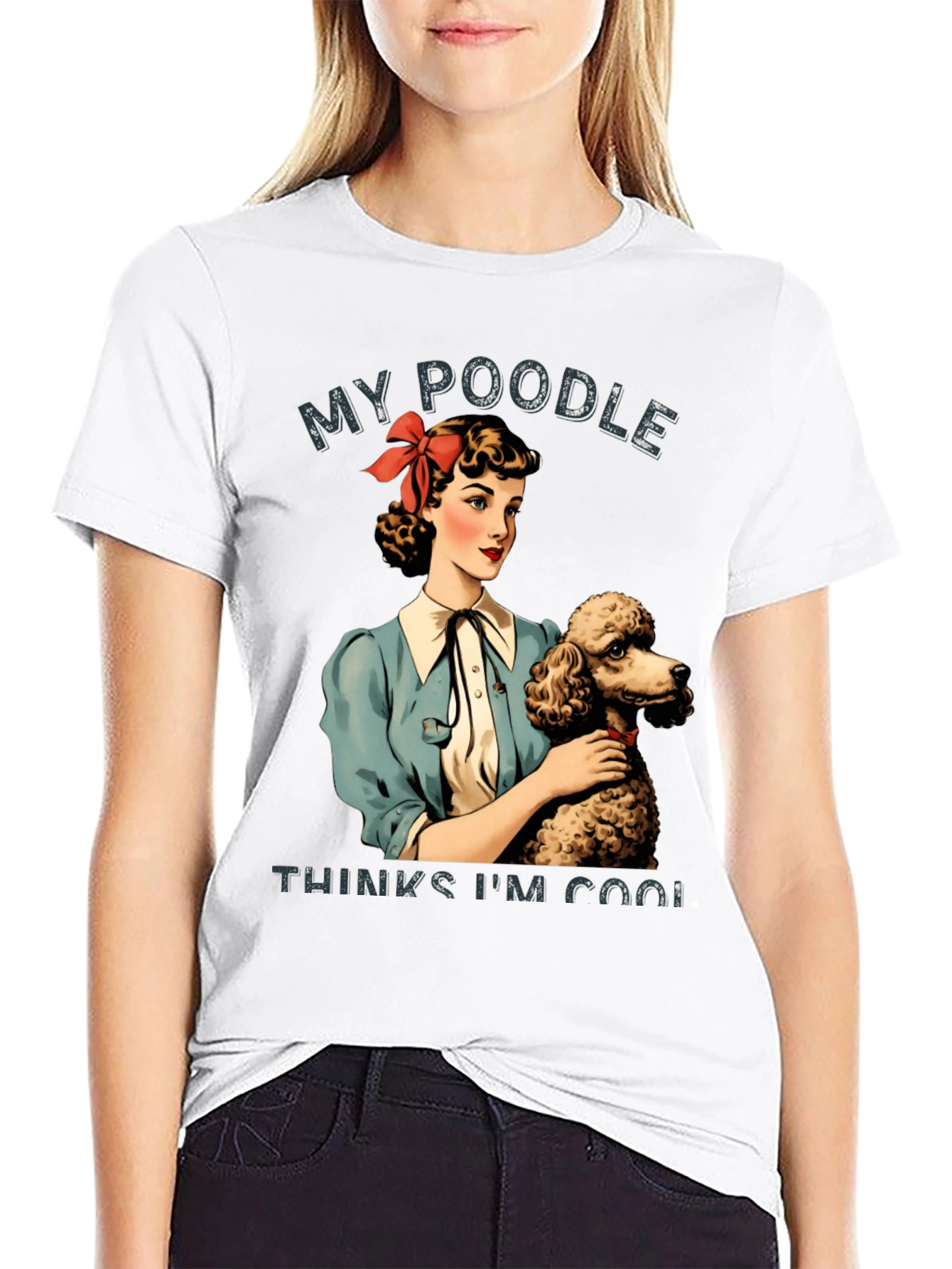 My Poodle Thinks Im Cool Graphic Tee