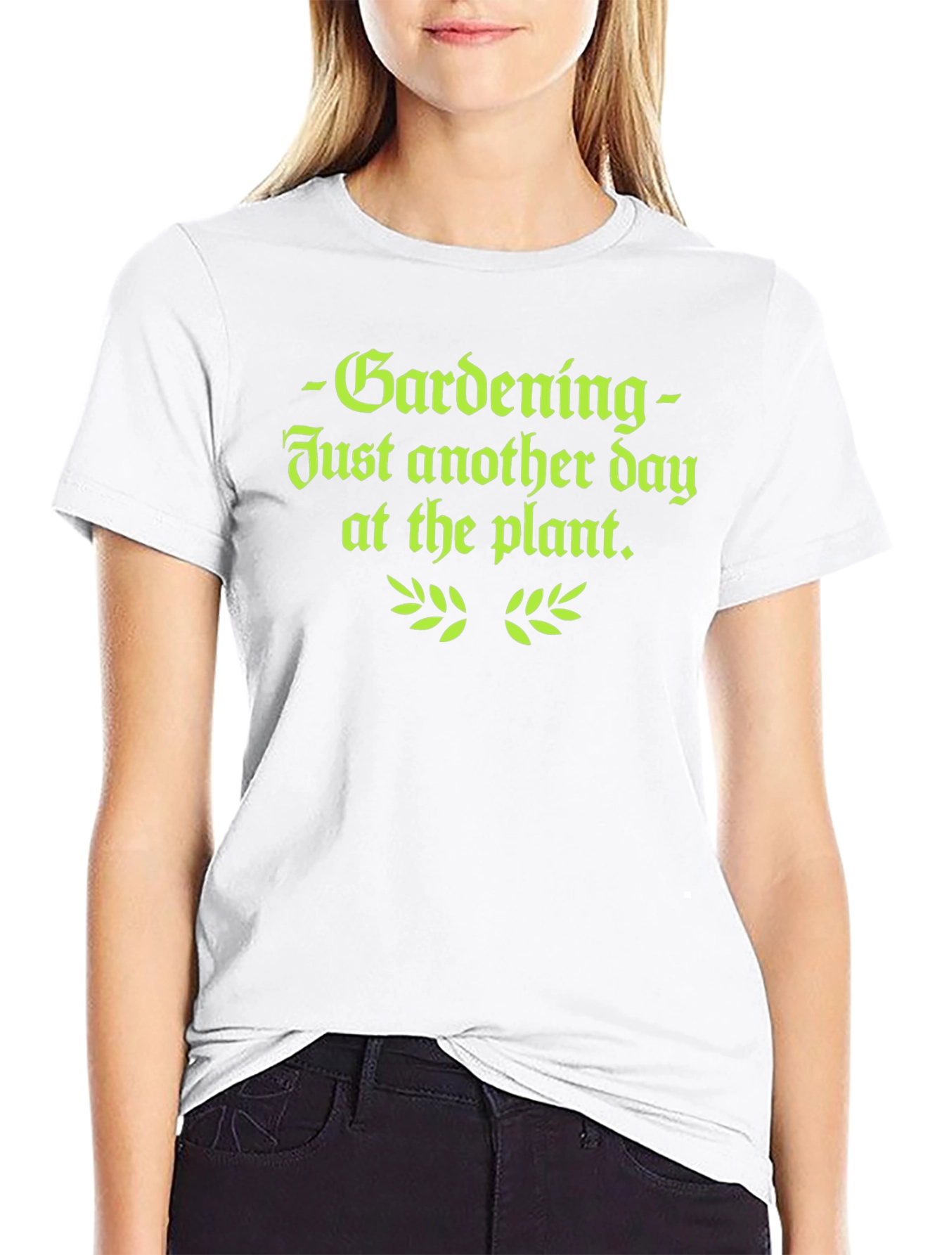 Gardening T-Shirt - Just Another Day at the Plant