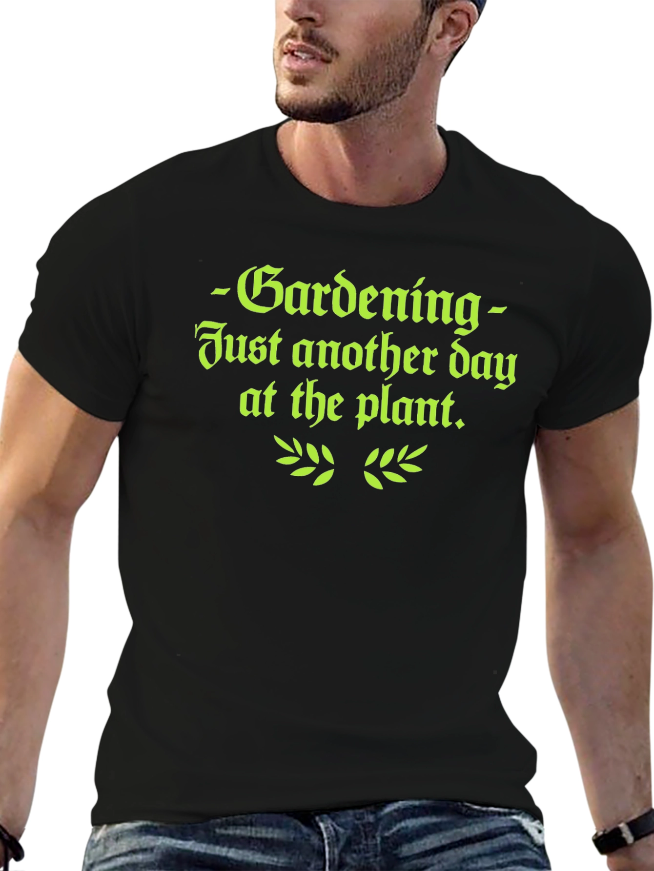 Gardening T-Shirt - Just Another Day at the Plant