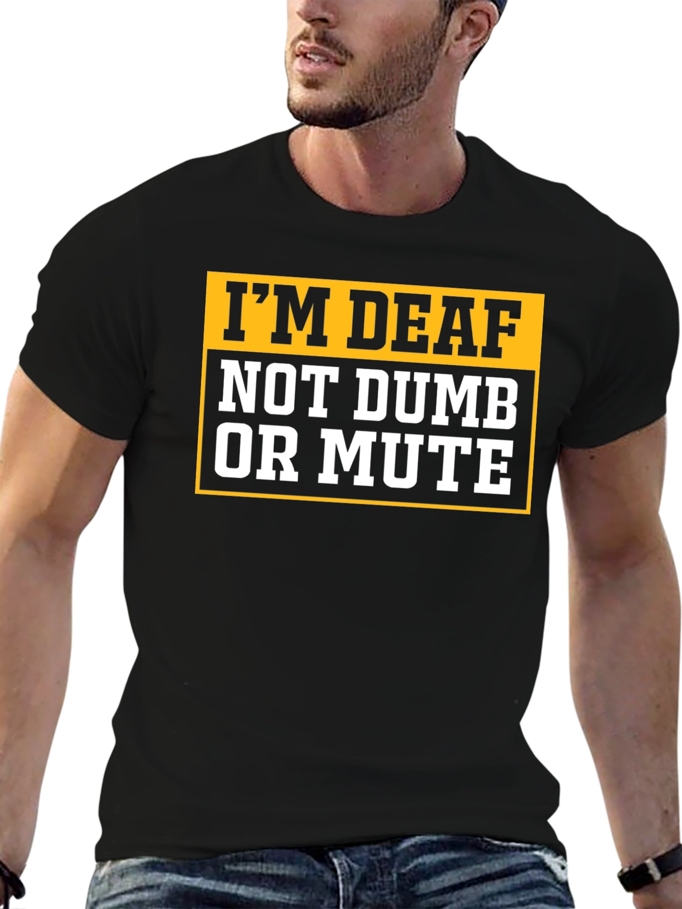 Im Deaf Not Dumb Or Mute T-Shirt
