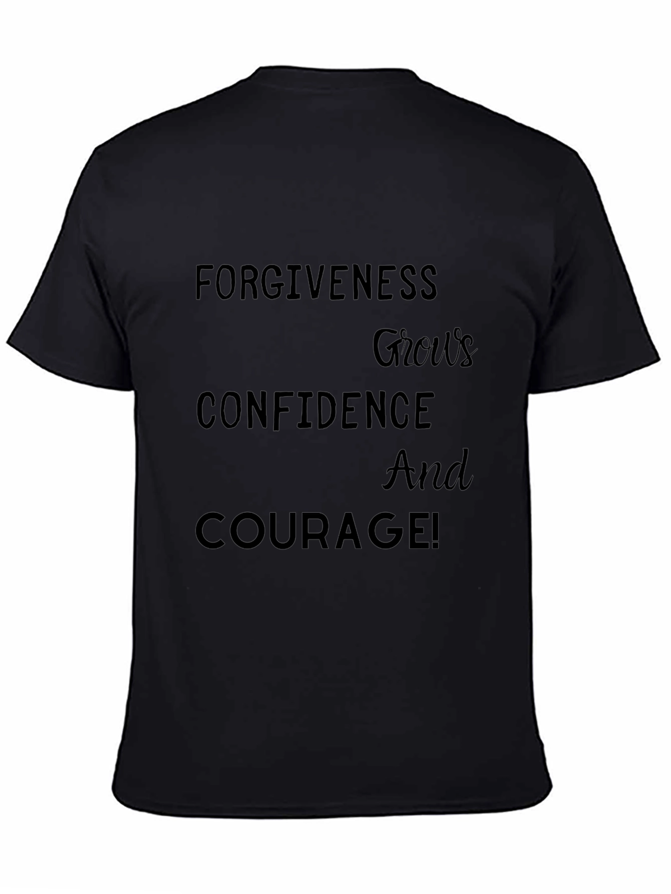Motivational Black T-Shirt - Forgiveness Confidence Courage