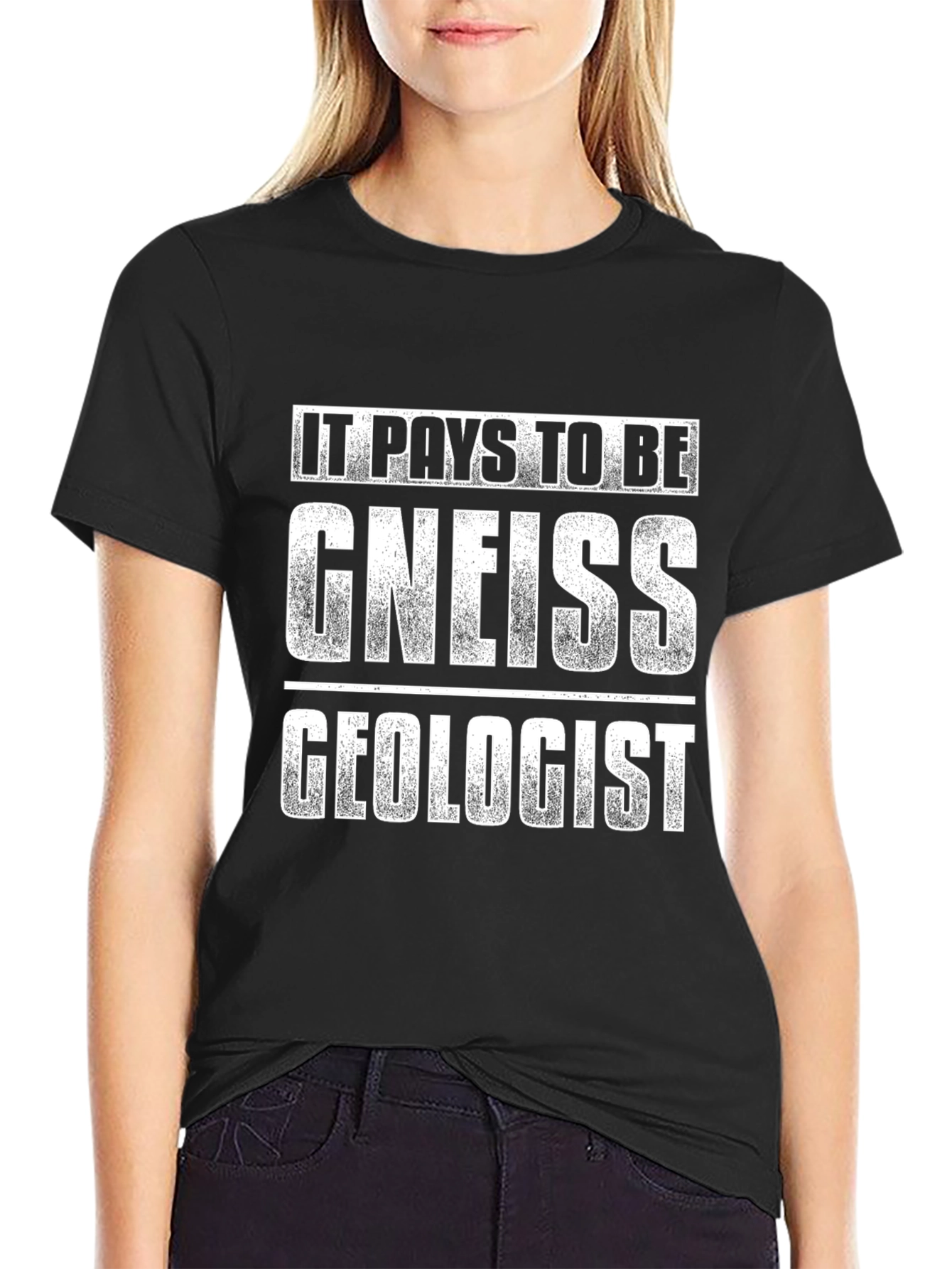 It Pays to Be Gneiss Geologist T-Shirt