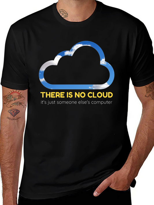 Funny Cloud Computing T-Shirt - There is No Cloud