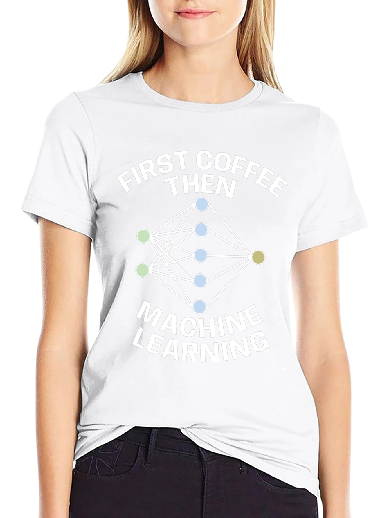 First Coffee Then Machine Learning T-Shirt