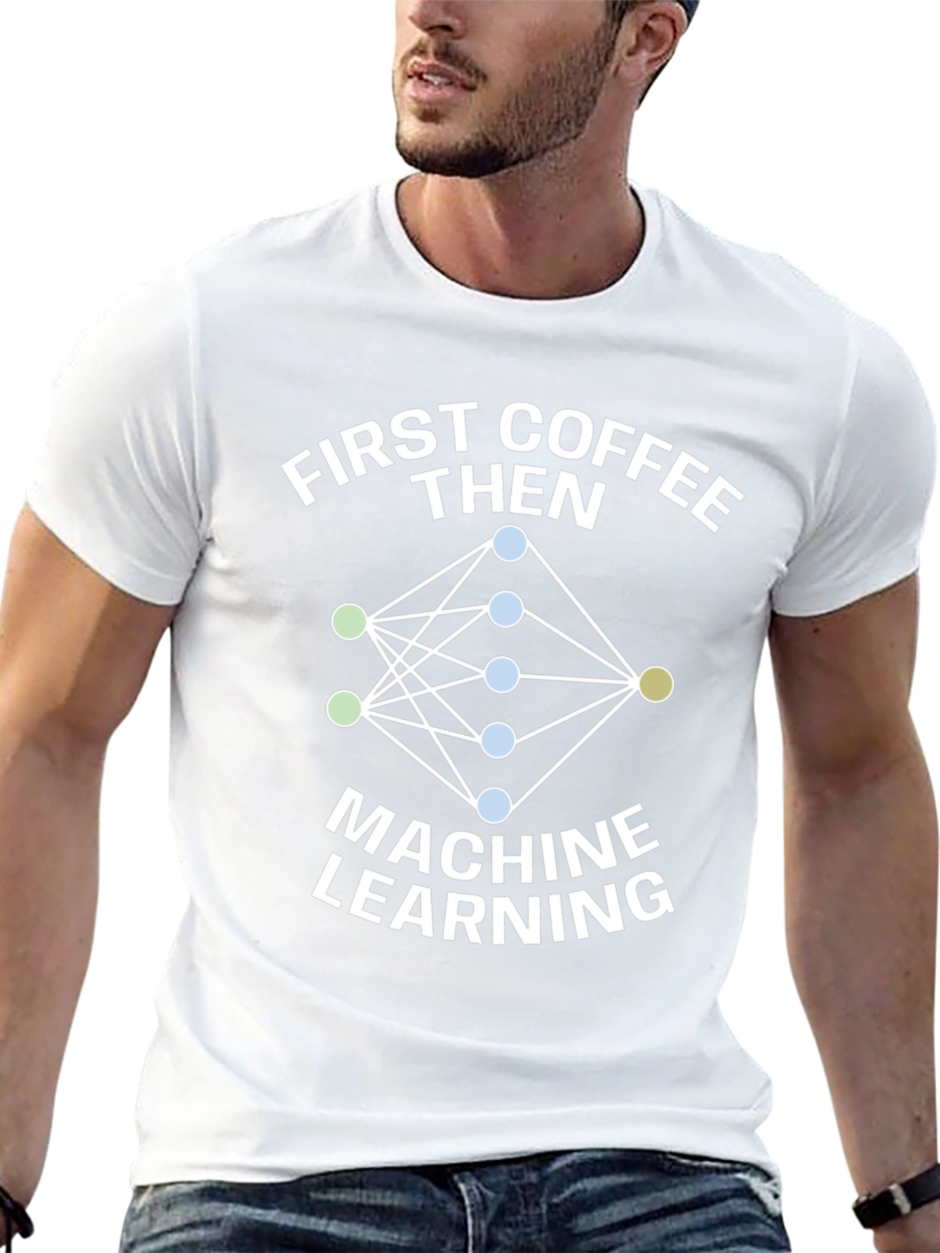 First Coffee Then Machine Learning T-Shirt
