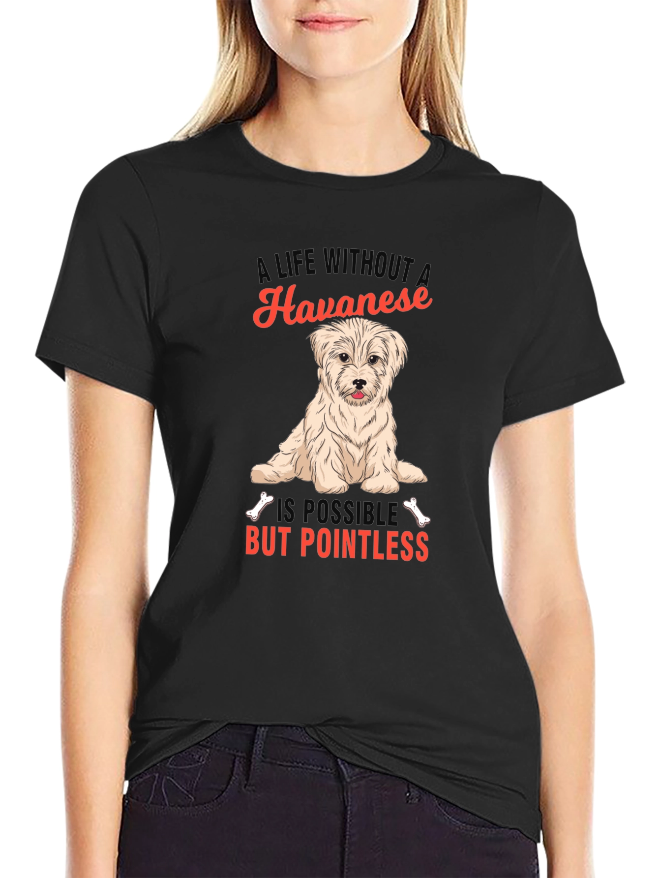 Havanese Dog T-Shirt: A Life Without is Pointless