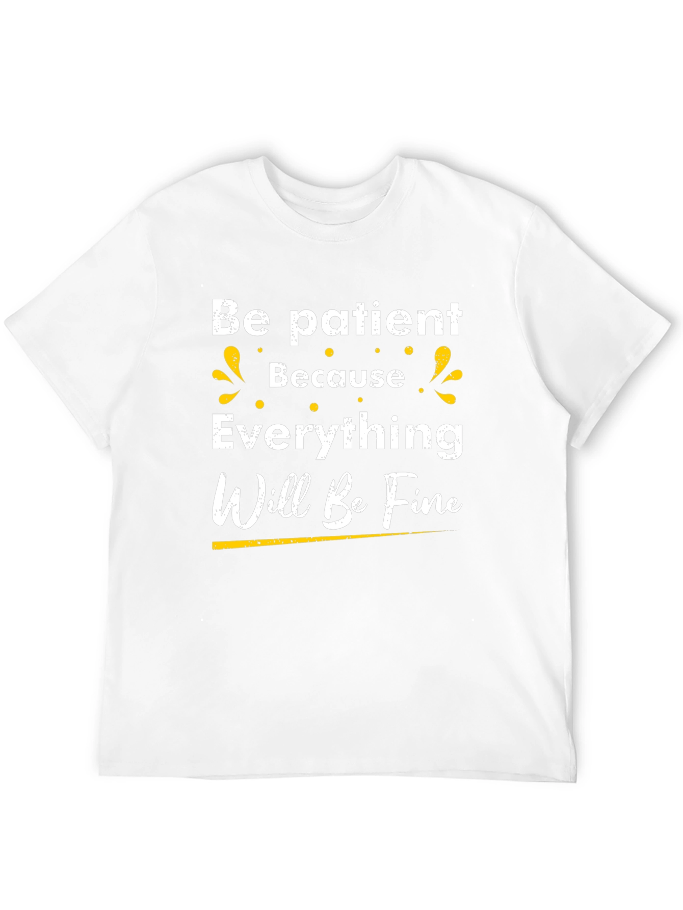 Be Patient T-Shirt - Inspirational Graphic Tee