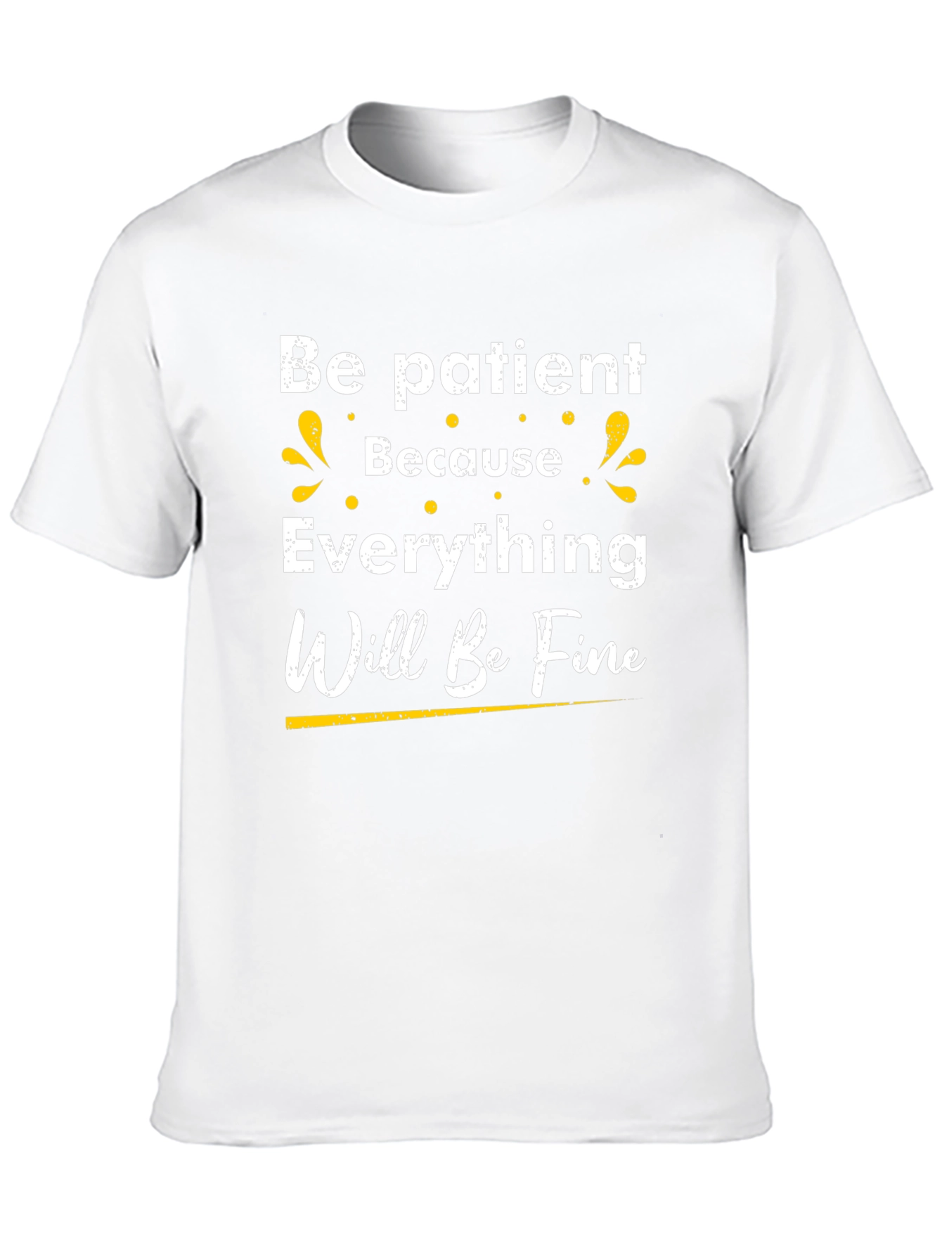 Be Patient T-Shirt - Inspirational Graphic Tee