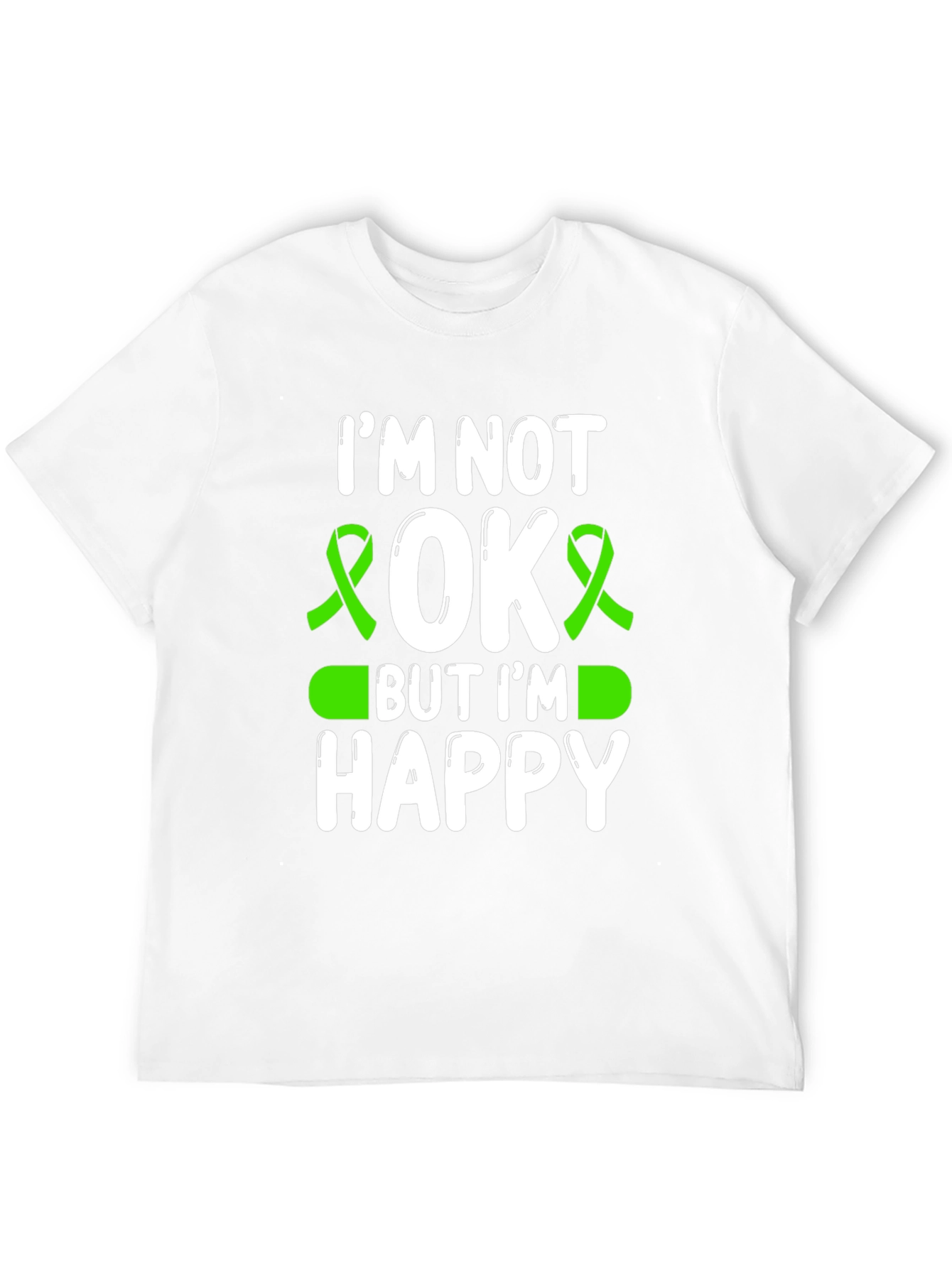 Im Not OK But Im Happy Awareness T-Shirt