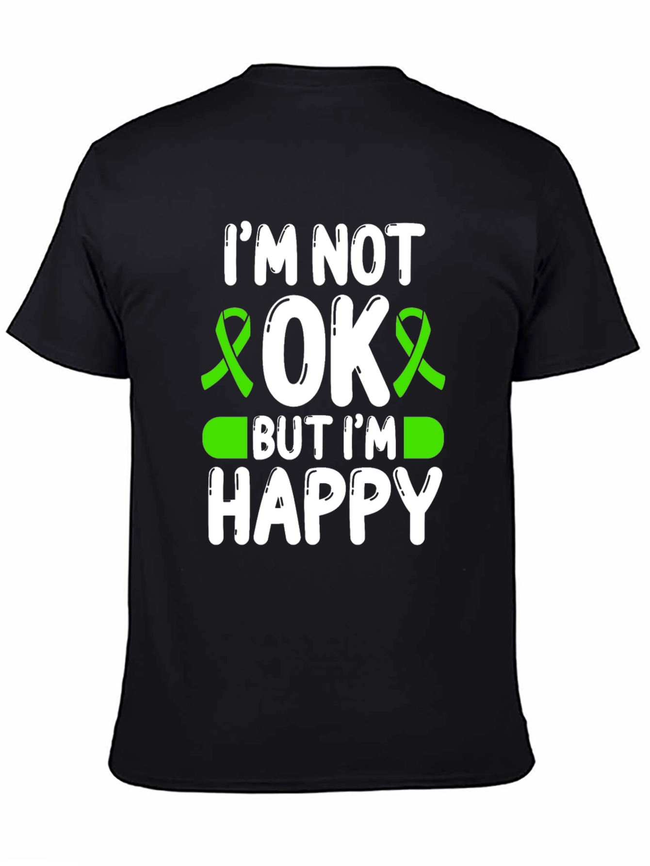 Im Not OK But Im Happy Awareness T-Shirt