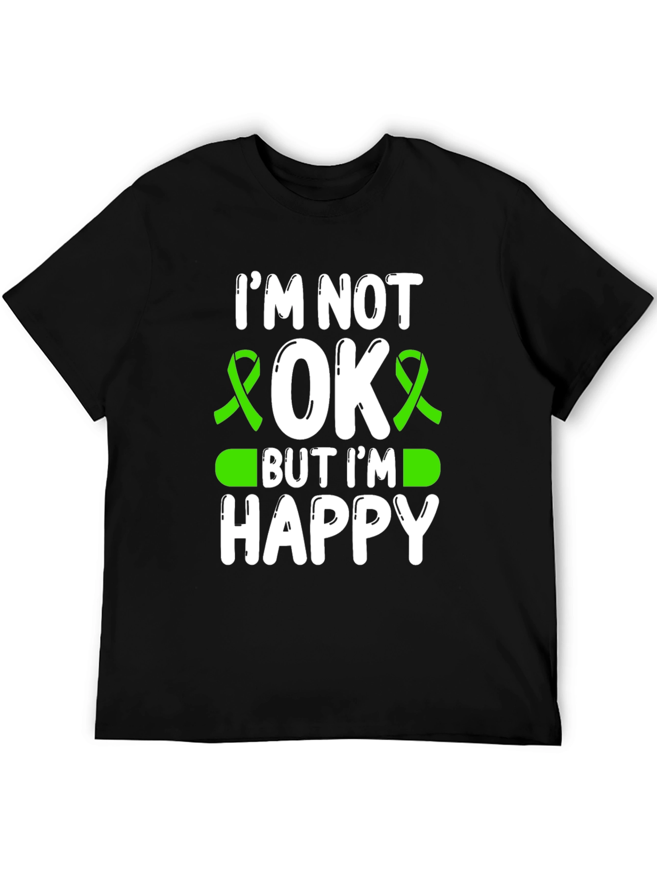 Im Not OK But Im Happy Awareness T-Shirt