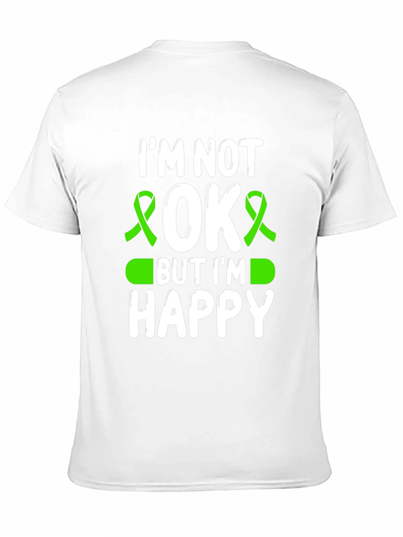 Im Not OK But Im Happy Awareness T-Shirt