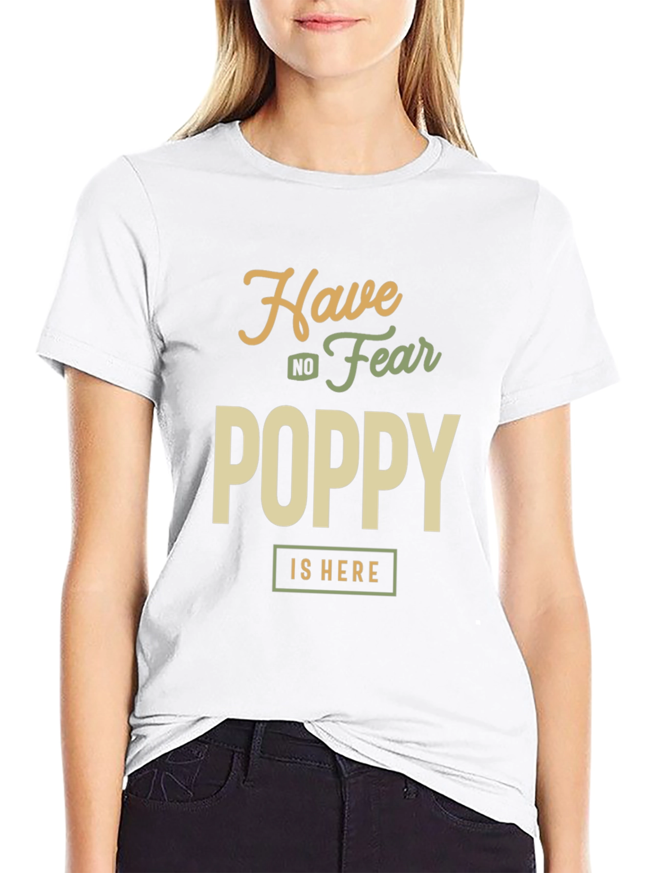 Have No Fear Poppy is Here Black T-Shirt