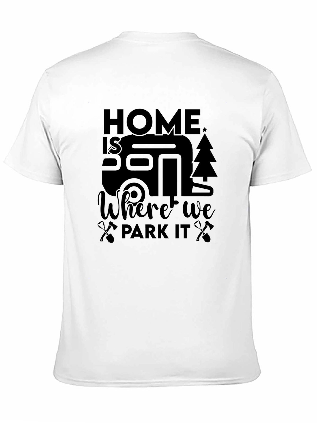 Home is Where We Park It - Graphic Tee