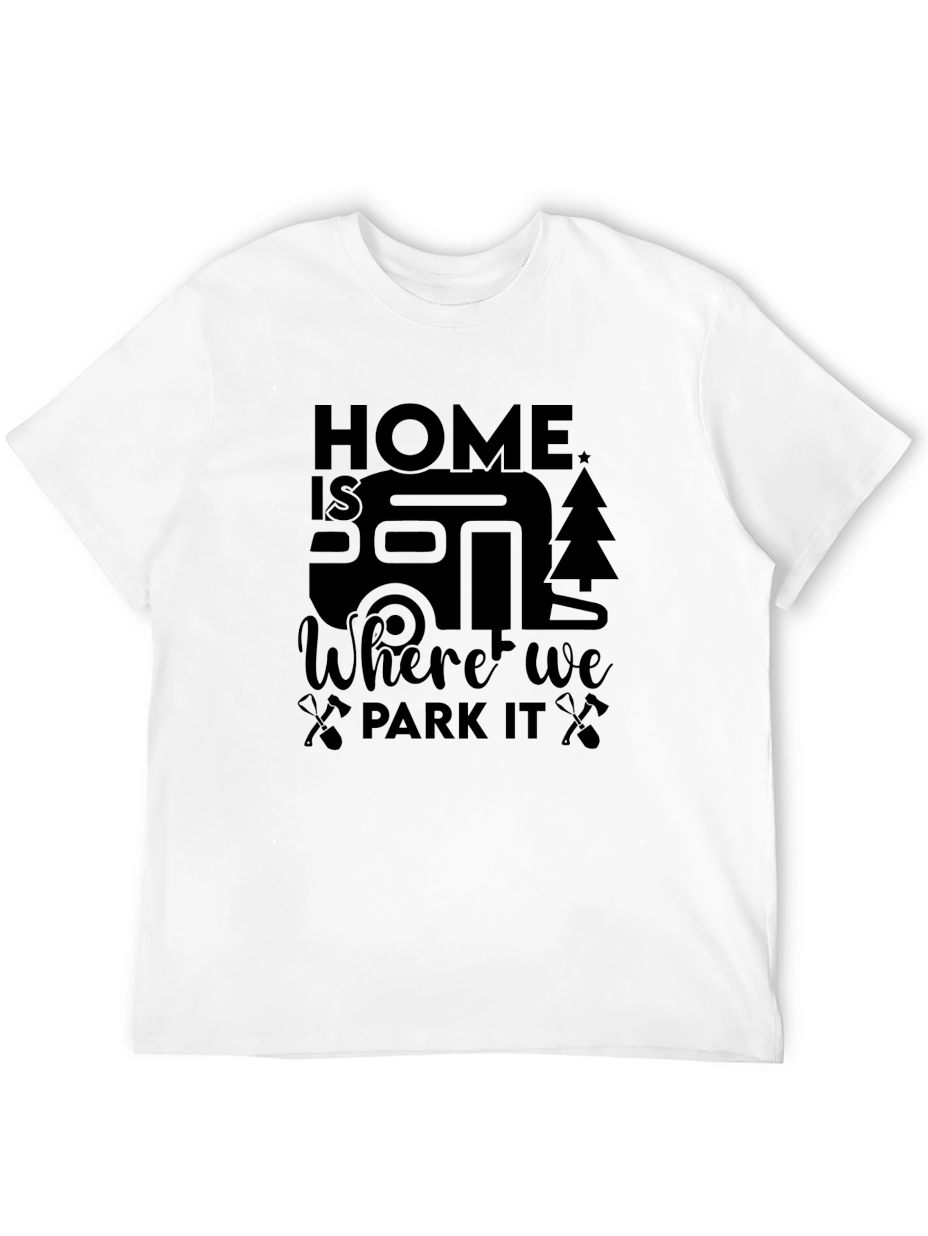 Home is Where We Park It - Graphic Tee