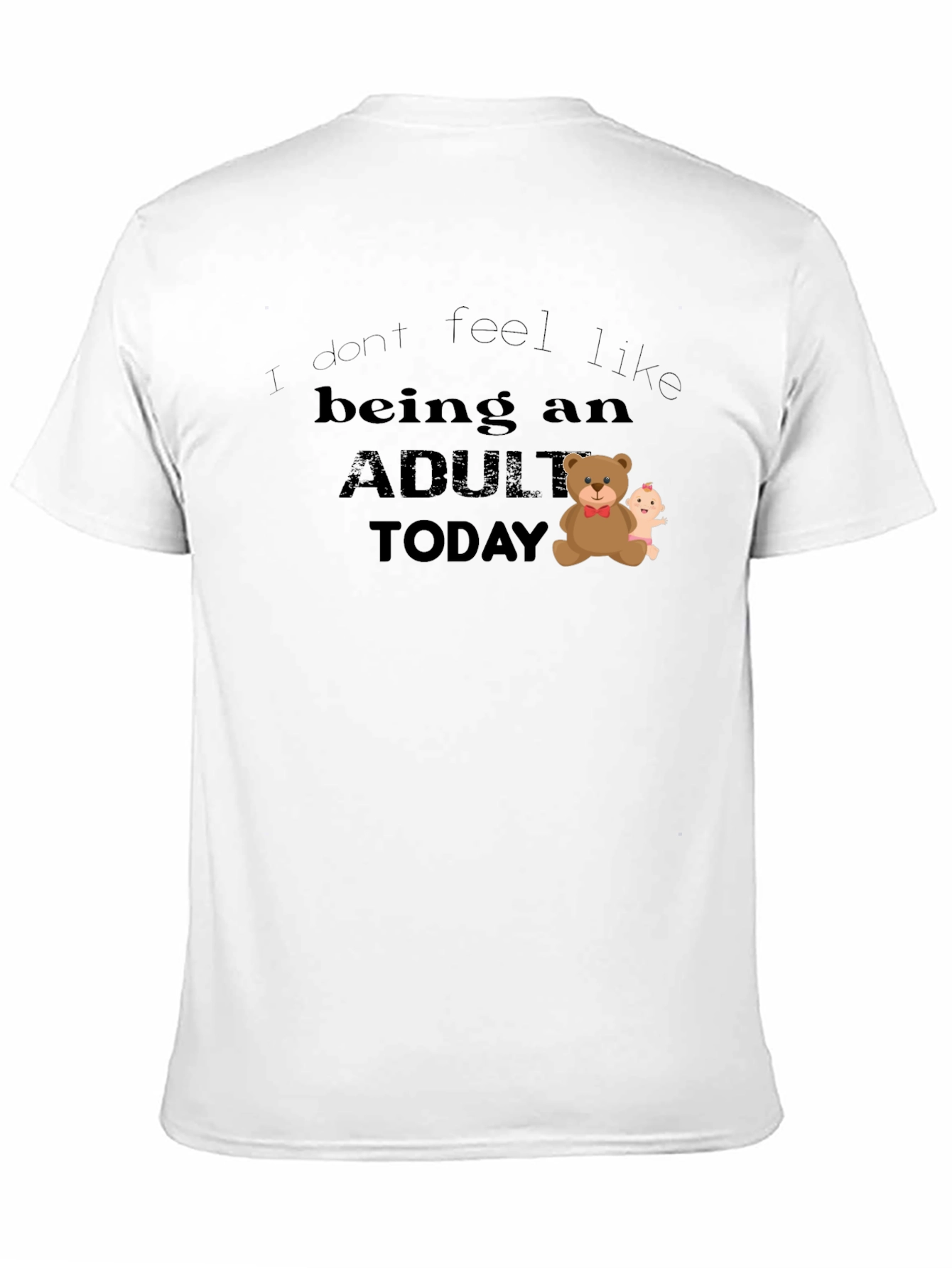 I Dont Feel Like Being An Adult T-Shirt