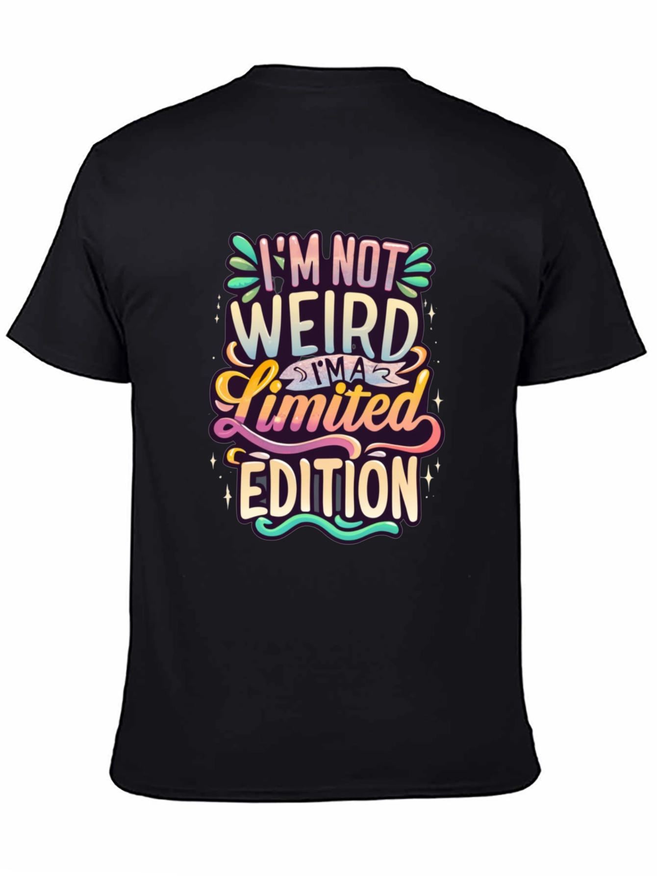 Im Not Weird Im a Limited Edition Graphic Tee
